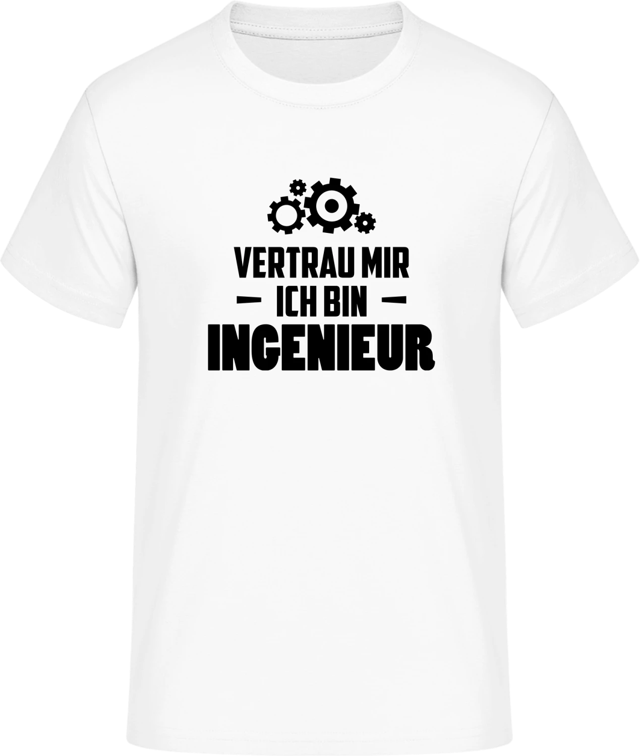 Vertrau mir ich bin Ingenieur - Front_Weiß