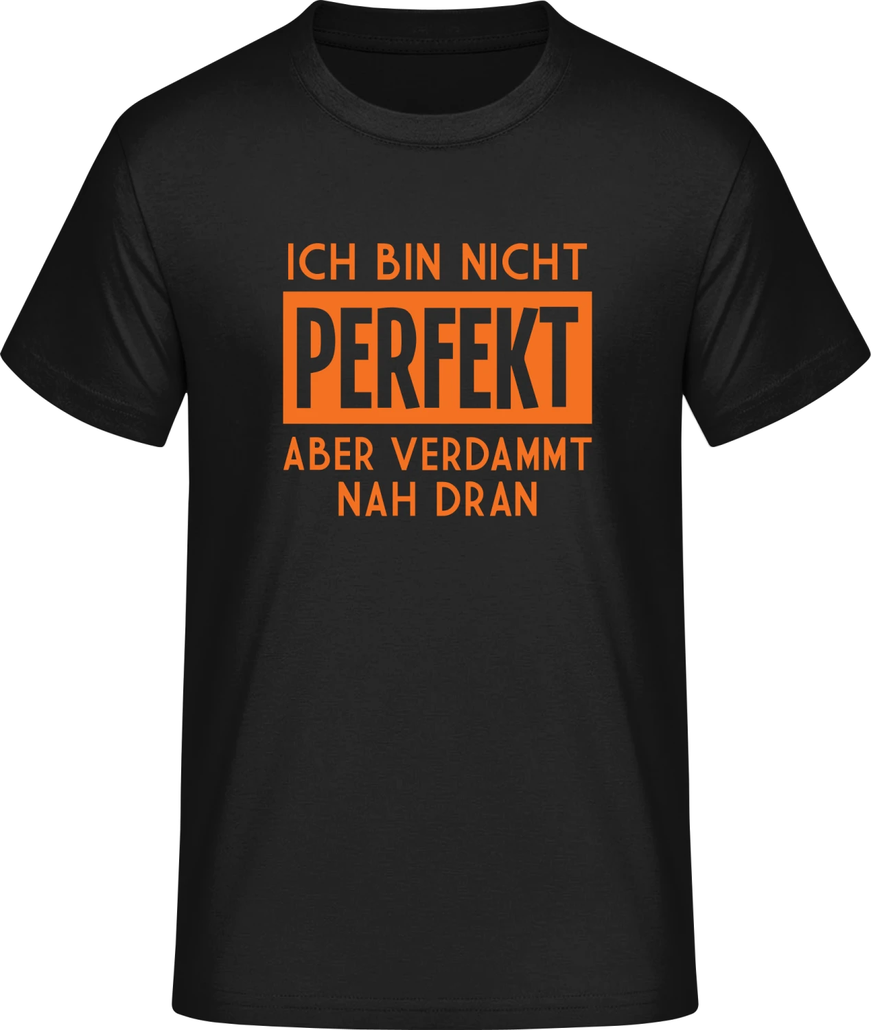 Ich bin nicht perfekt aber verdammt nah dran - Front_Schwarz