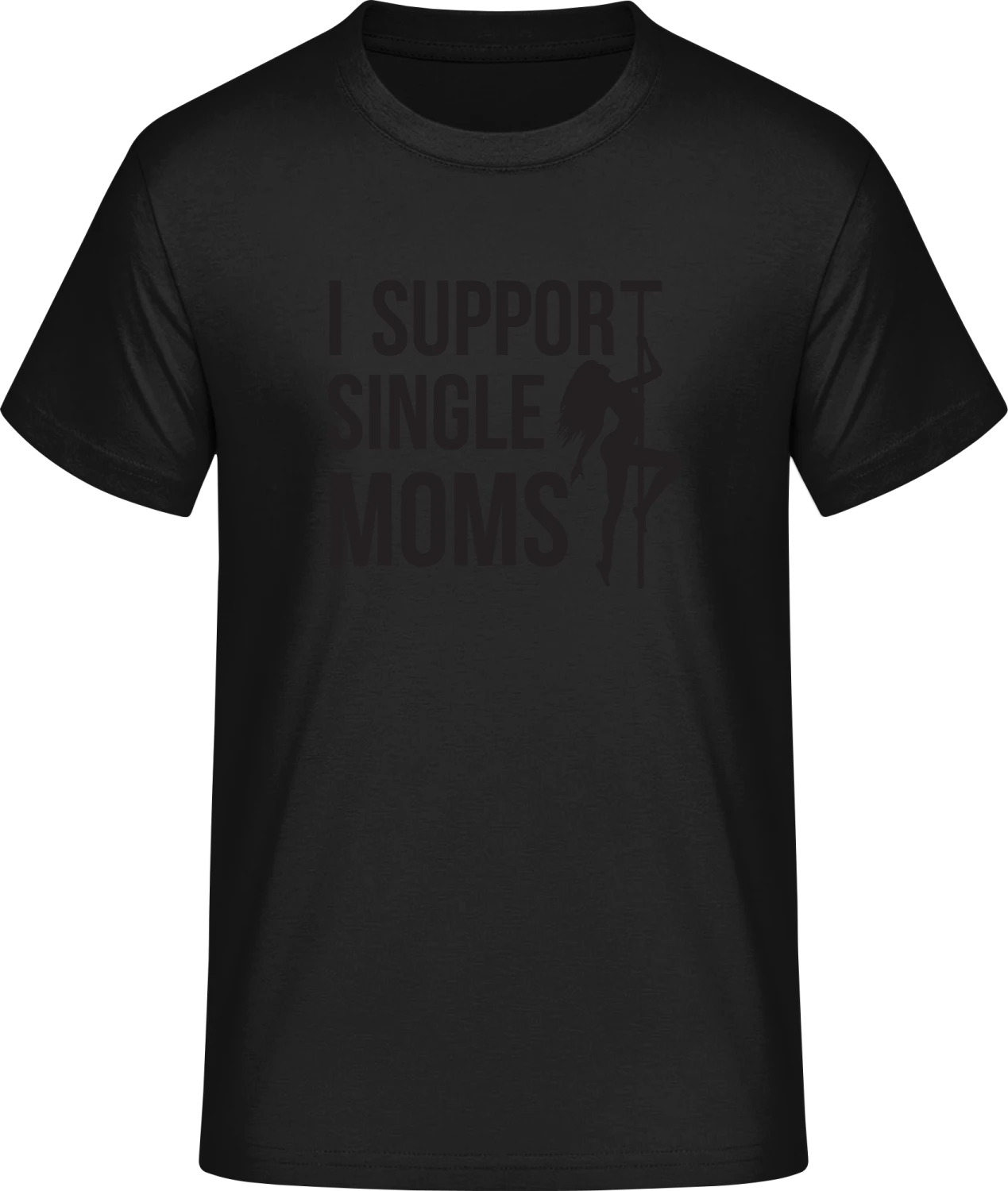 I Support Single Moms - Front_Schwarz