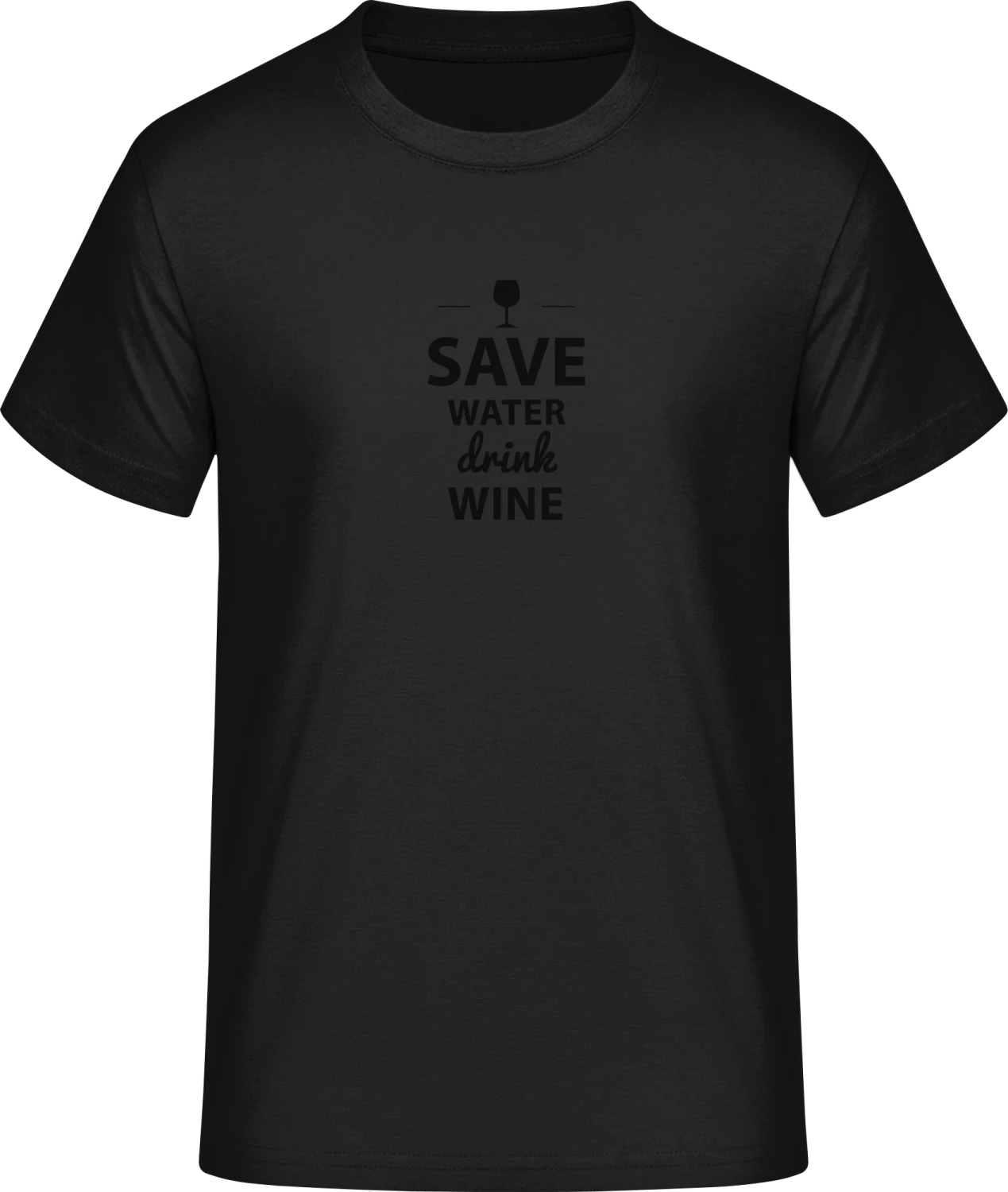 Save Water Drink Wine - Front_Schwarz