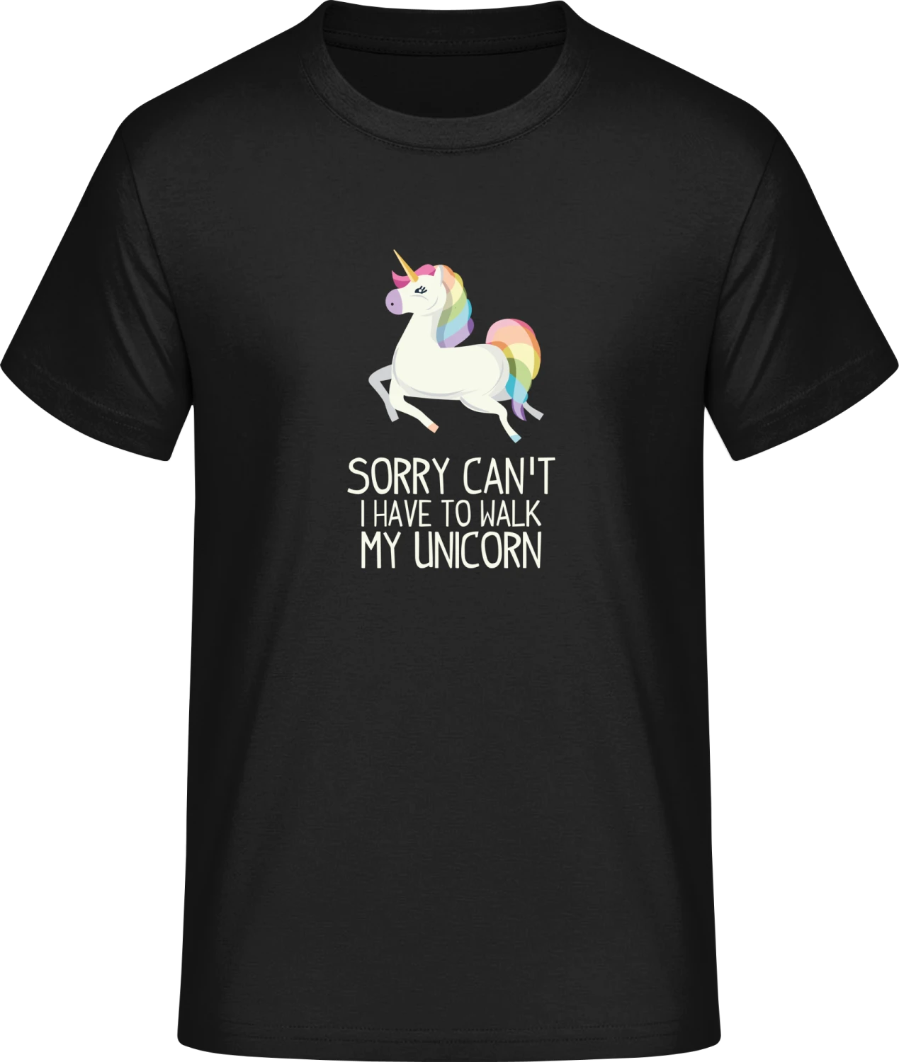 Sorry I Have To Walk My Unicorn - Front_Schwarz