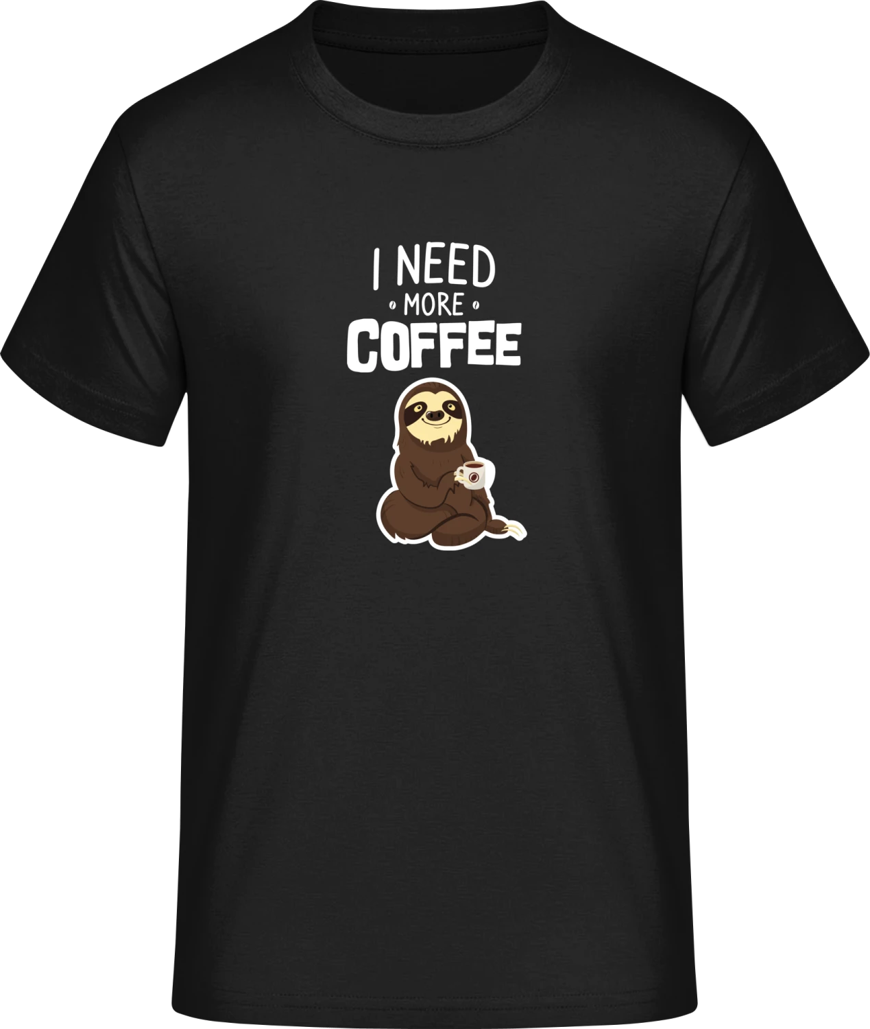 I Need More Coffee Sloth - Front_Schwarz