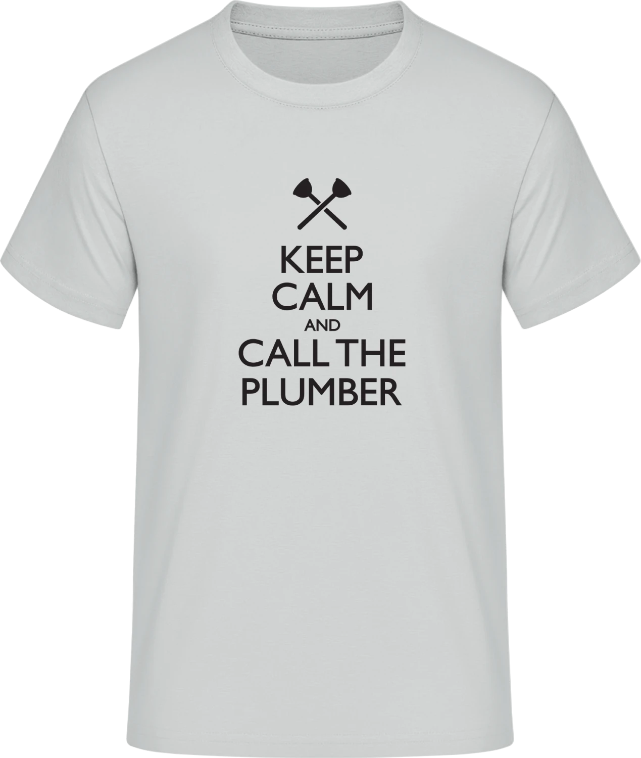 Keep Calm And Call The Plumber - Front_Pacific grey