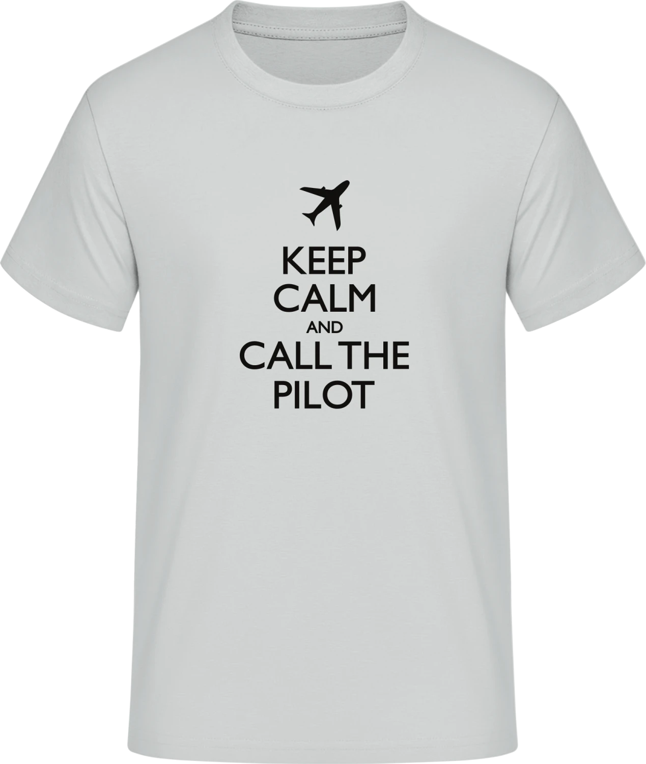 Keep Calm And Call The Pilot - Front_Pacific grey