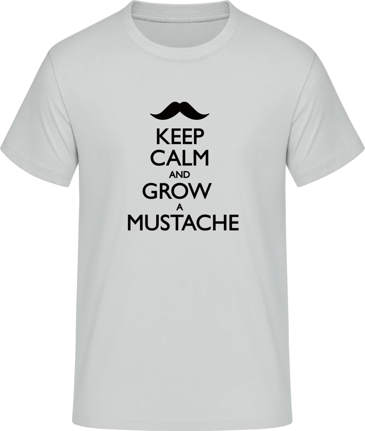 Keep Calm and grow a Mustache - Front_Pacific grey