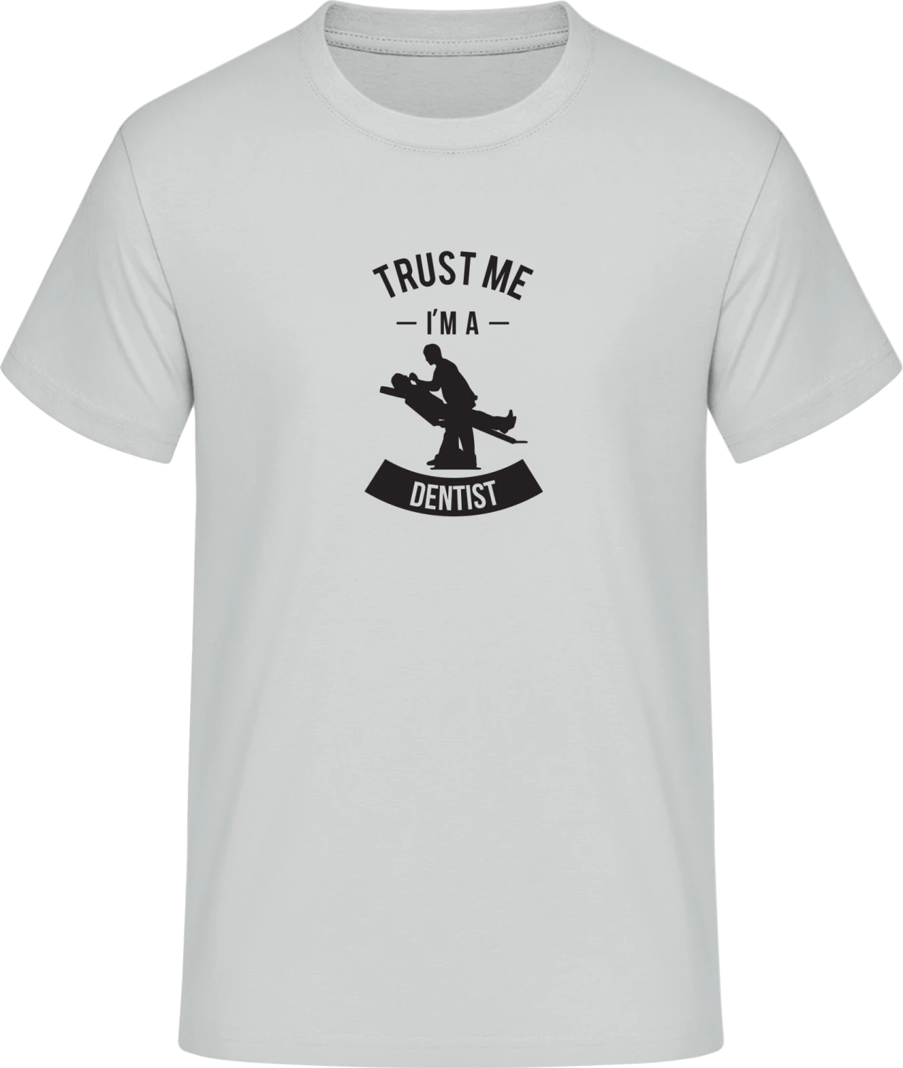 Trust me I'm a Dentist - Front_Pacific grey