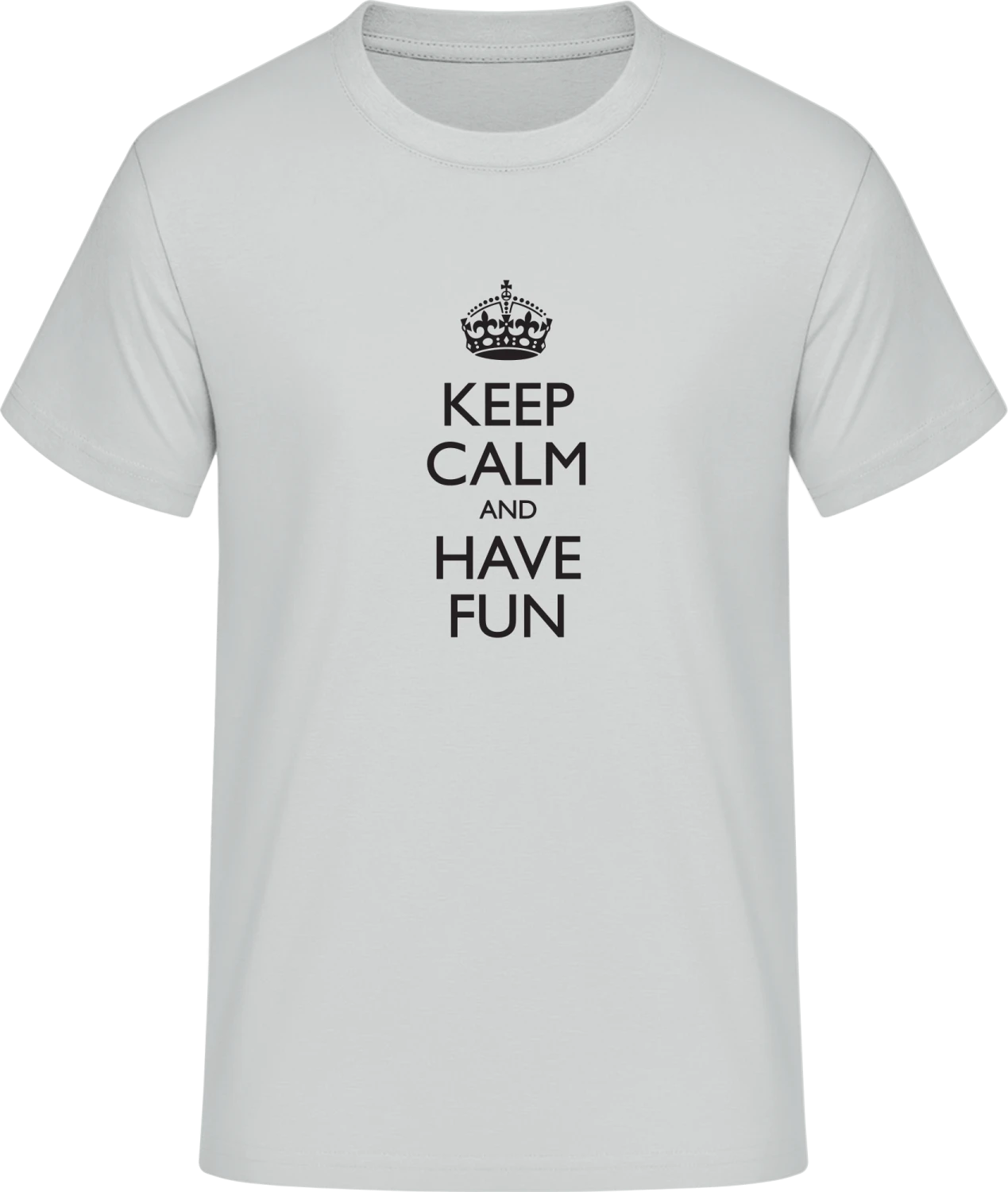 Keep Calm And Have Fun - Front_Pacific grey