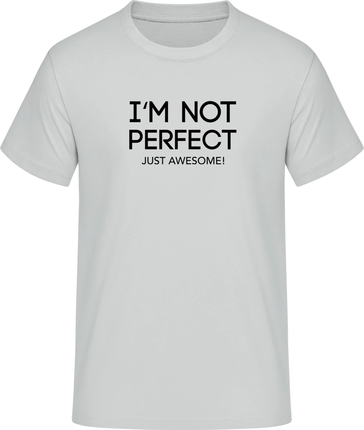 I´m Not Perfect Just Awesome - Front_Pacific grey