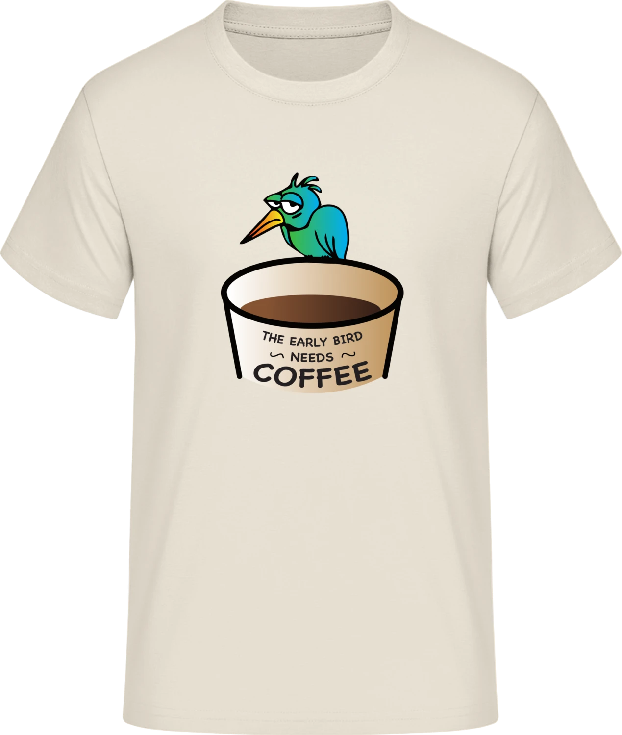 The Early Bird Needs Coffee - Front_Natural (1)