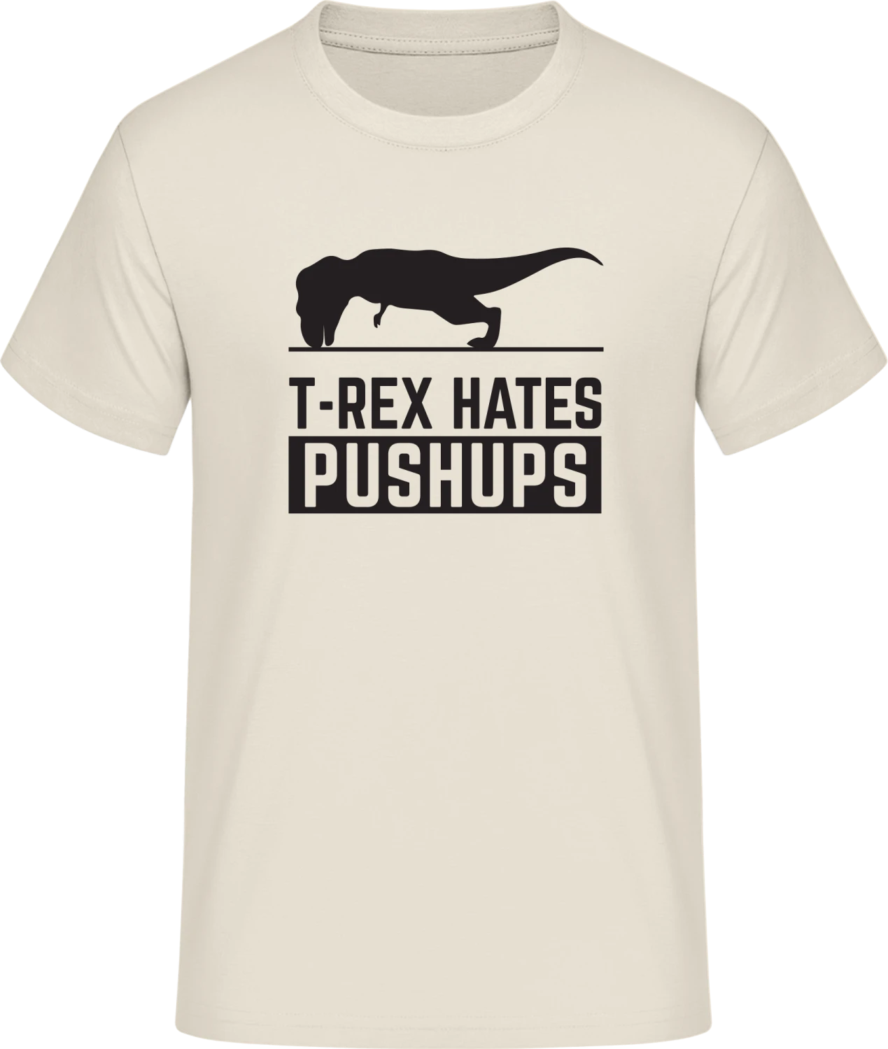 T-Rex Hates Pushups Funny - Front_Natural (1)