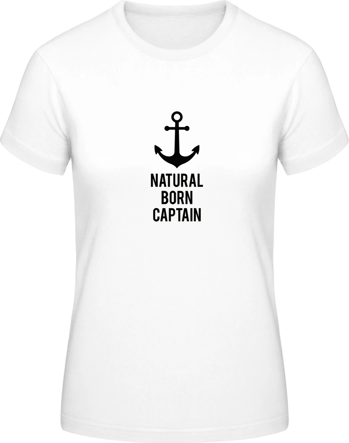 Natural Born Captain - White #E190 women T-Shirt - Front