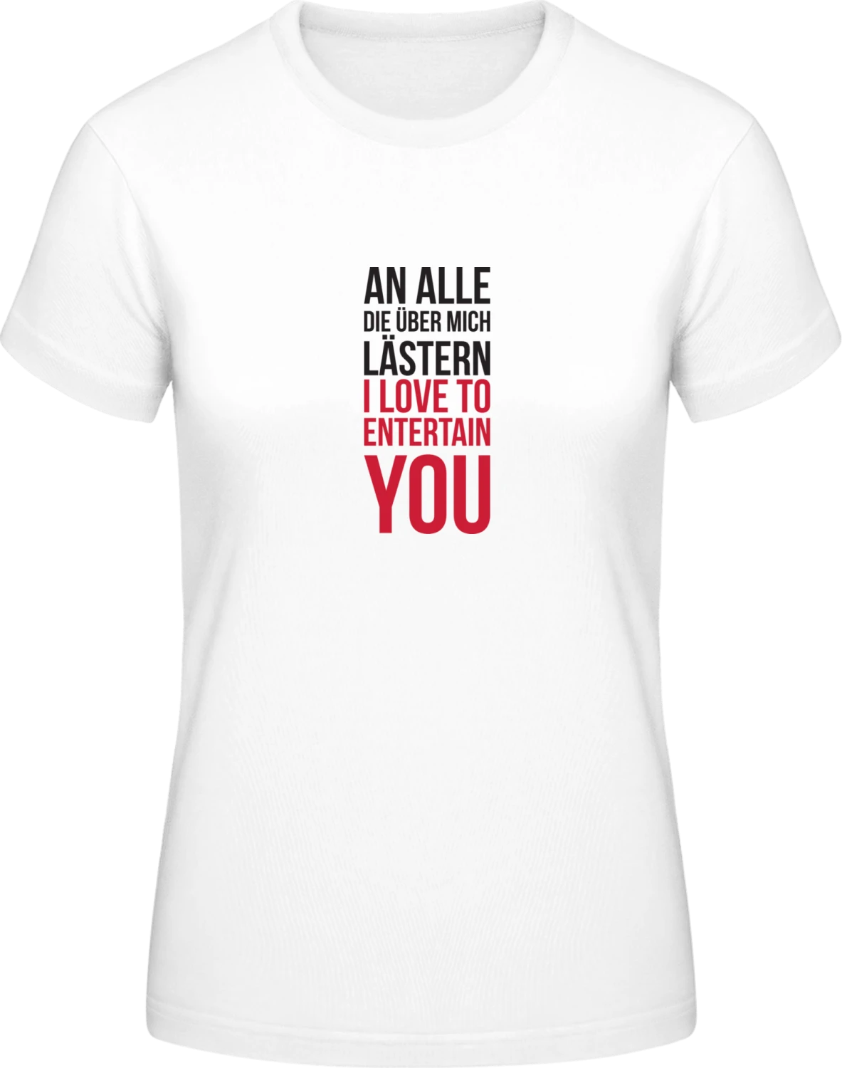 An alle die über mich lästern - White #E190 women T-Shirt - Front