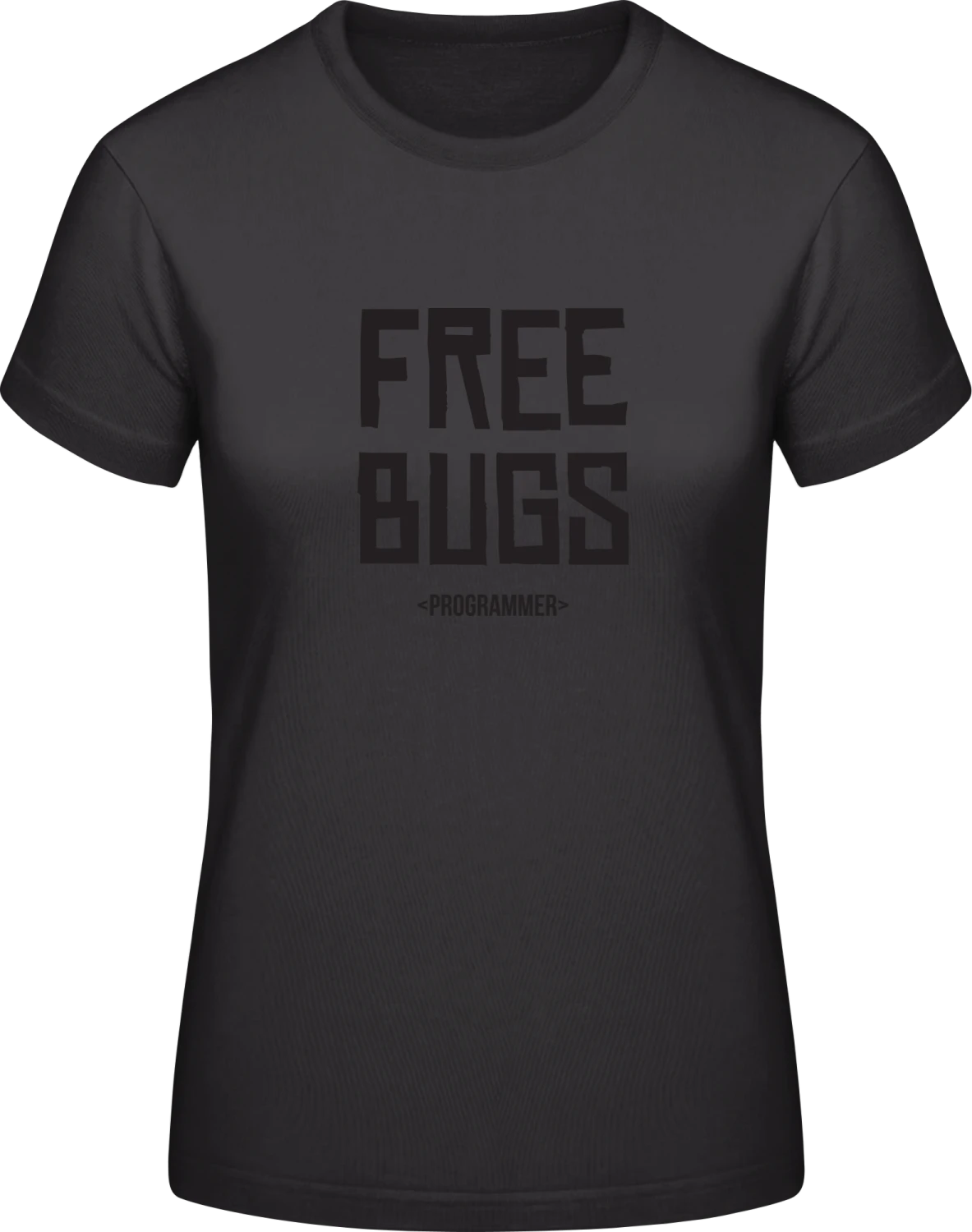 Free Bugs Programmer - Black #E190 women T-Shirt - Front