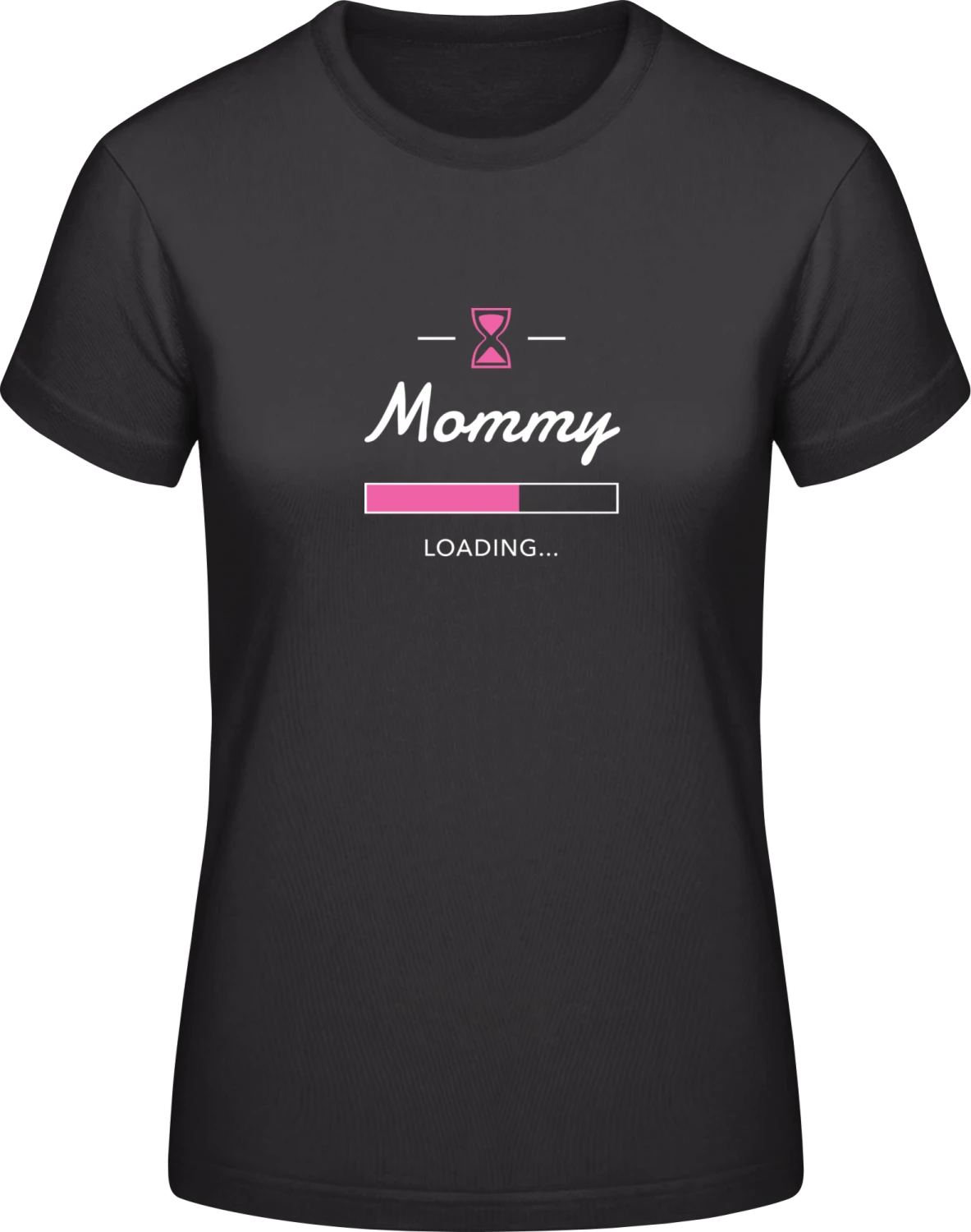 Mommy Loading Baby Girl - Black #E190 women T-Shirt - Front