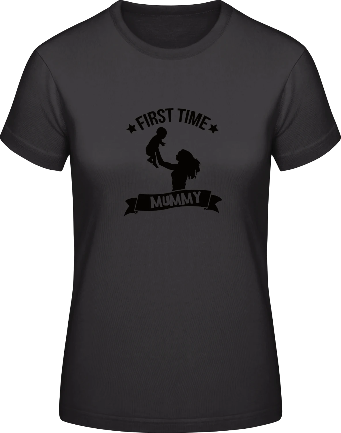 First Time Mummy - Black #E190 women T-Shirt - Front