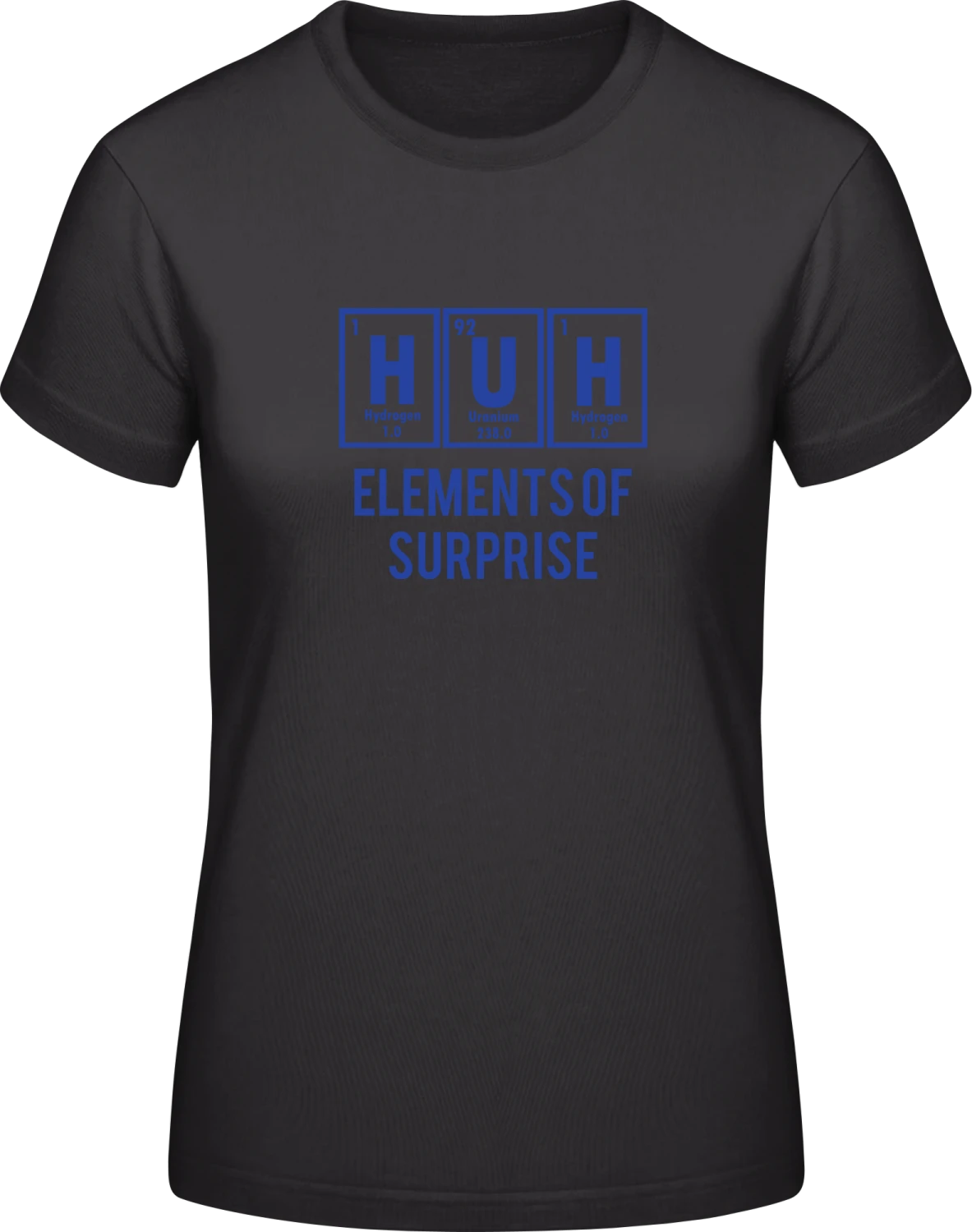 HUH Element Of Surprise - Black #E190 women T-Shirt - Front