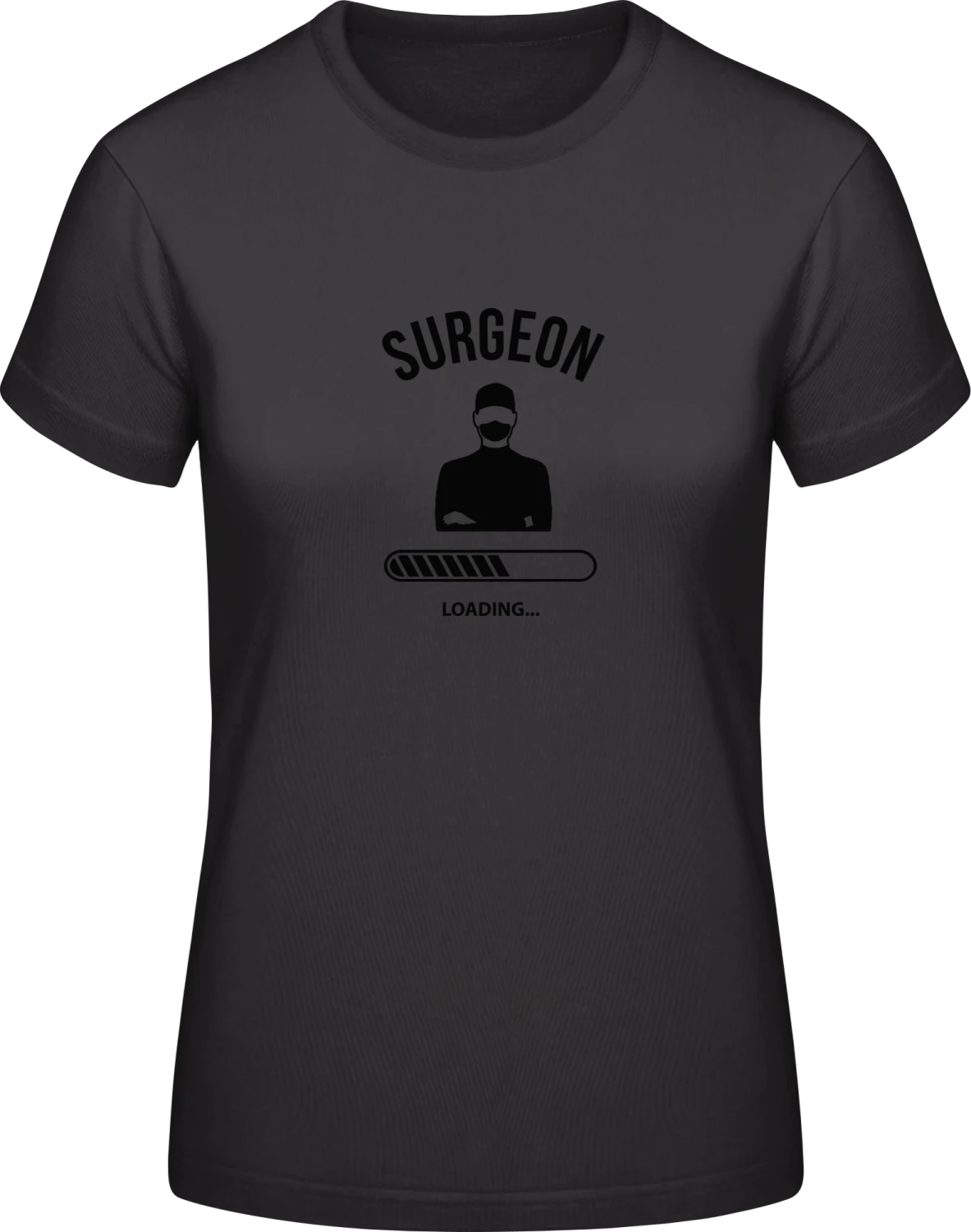 Surgeon Loading - Black #E190 women T-Shirt - Front