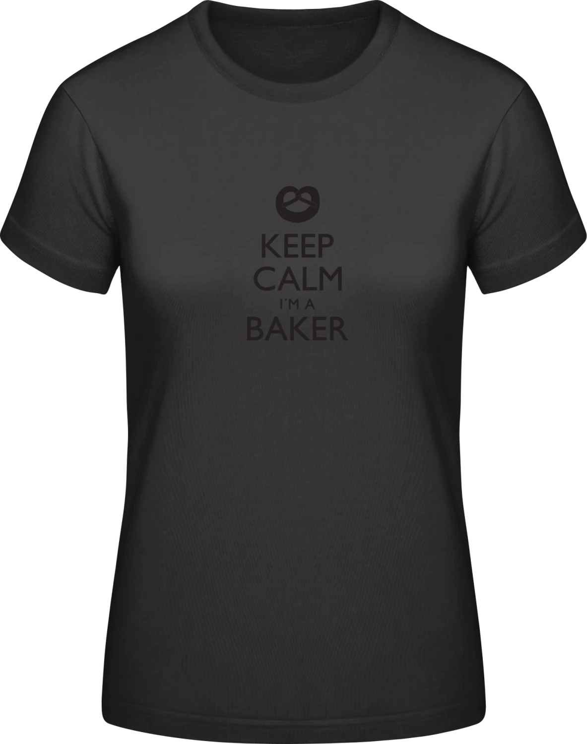 Keep Calm I'm A Baker - Black #E190 women T-Shirt - Front