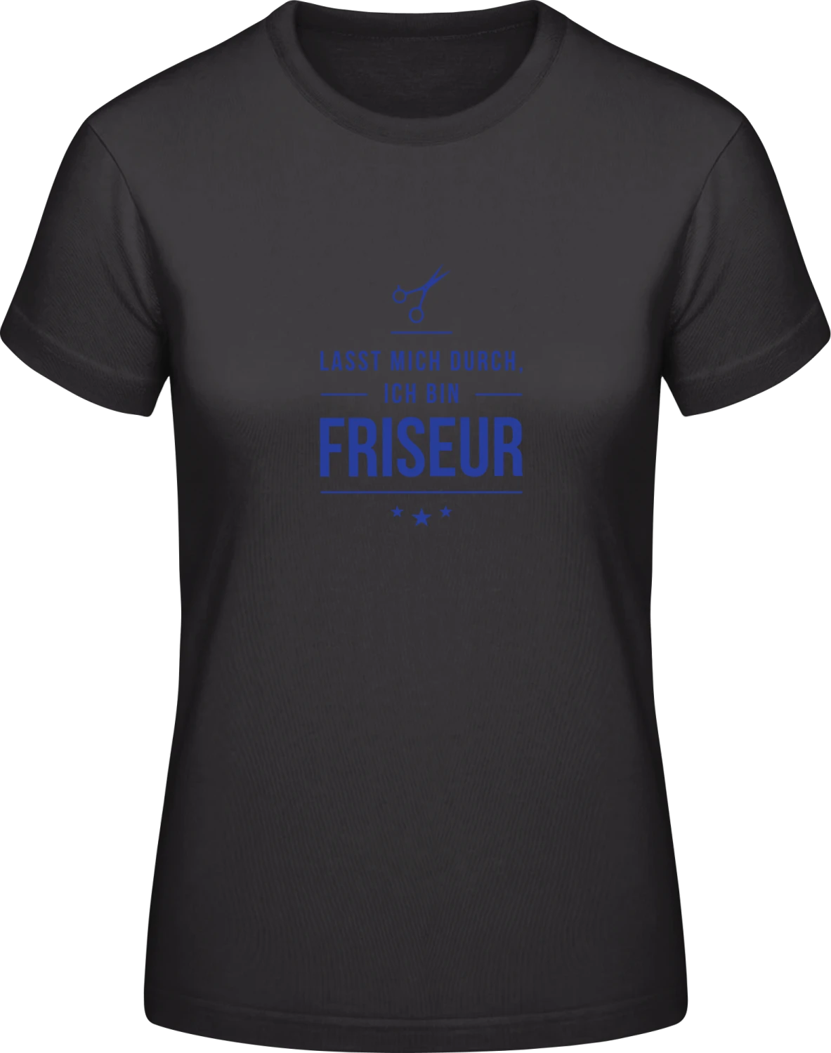 Lasst mich durch ich bin Friseur - Black #E190 women T-Shirt - Front