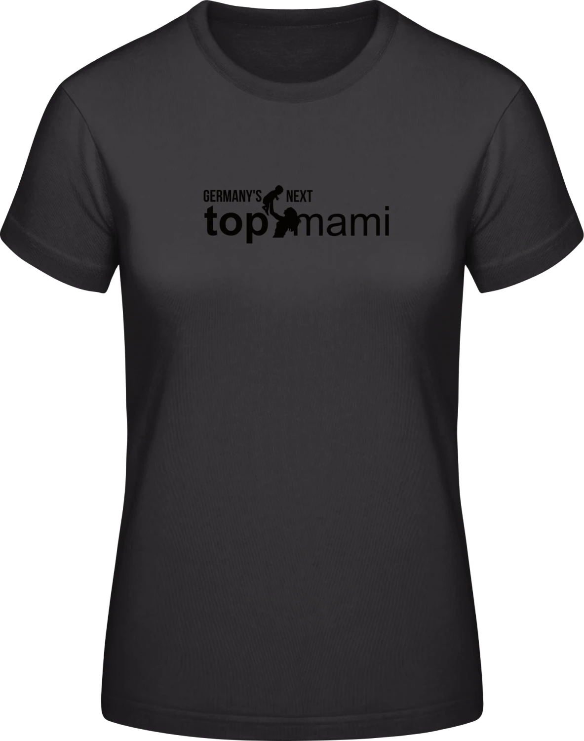 Germany's Next Top Mami - Black #E190 women T-Shirt - Front