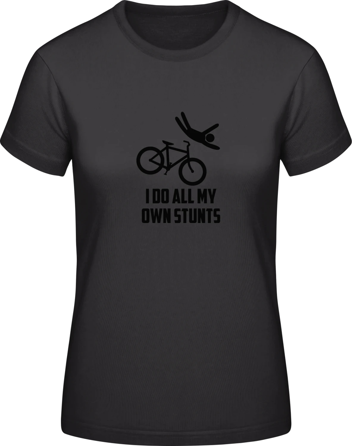 I Do All My Own Stunts Bicycle - Black #E190 women T-Shirt - Front