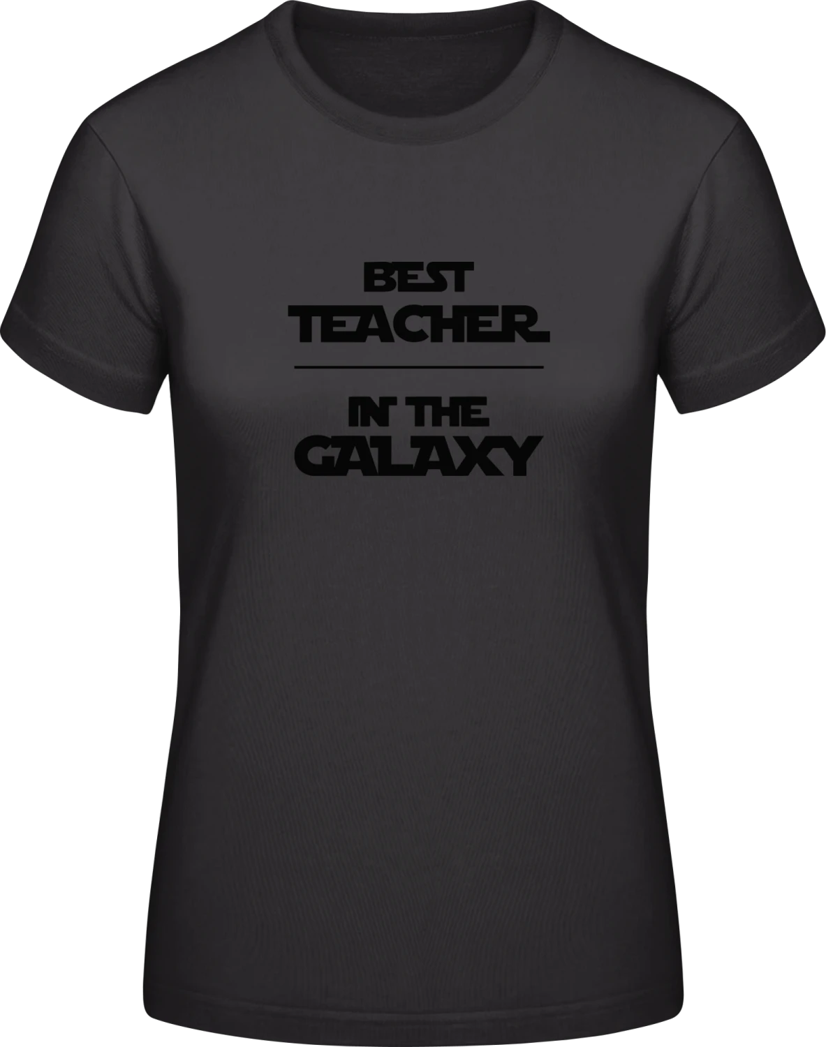 Best Teacher In The Galaxy School - Black #E190 women T-Shirt - Front