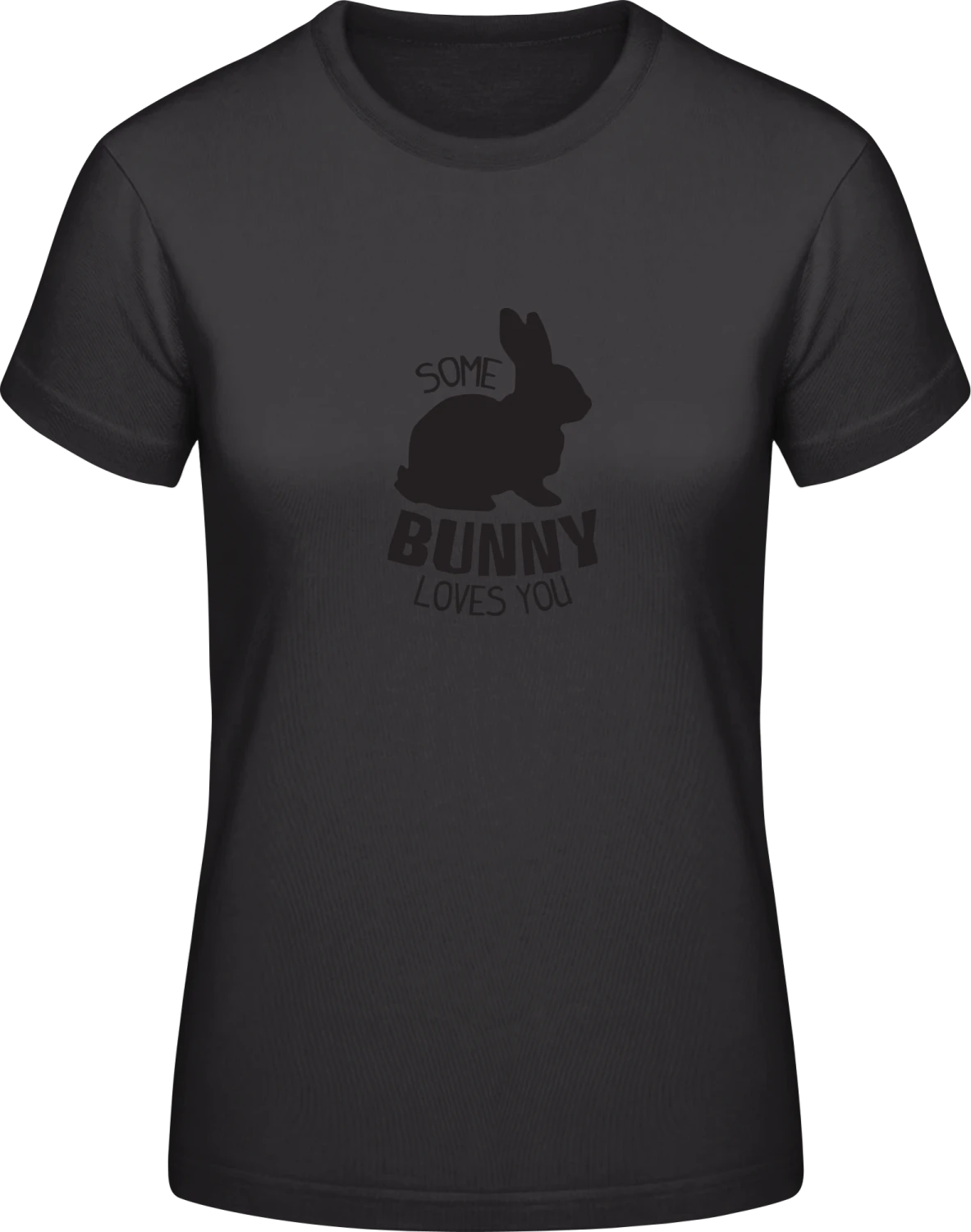 Some Bunny Loves You - Black #E190 women T-Shirt - Front