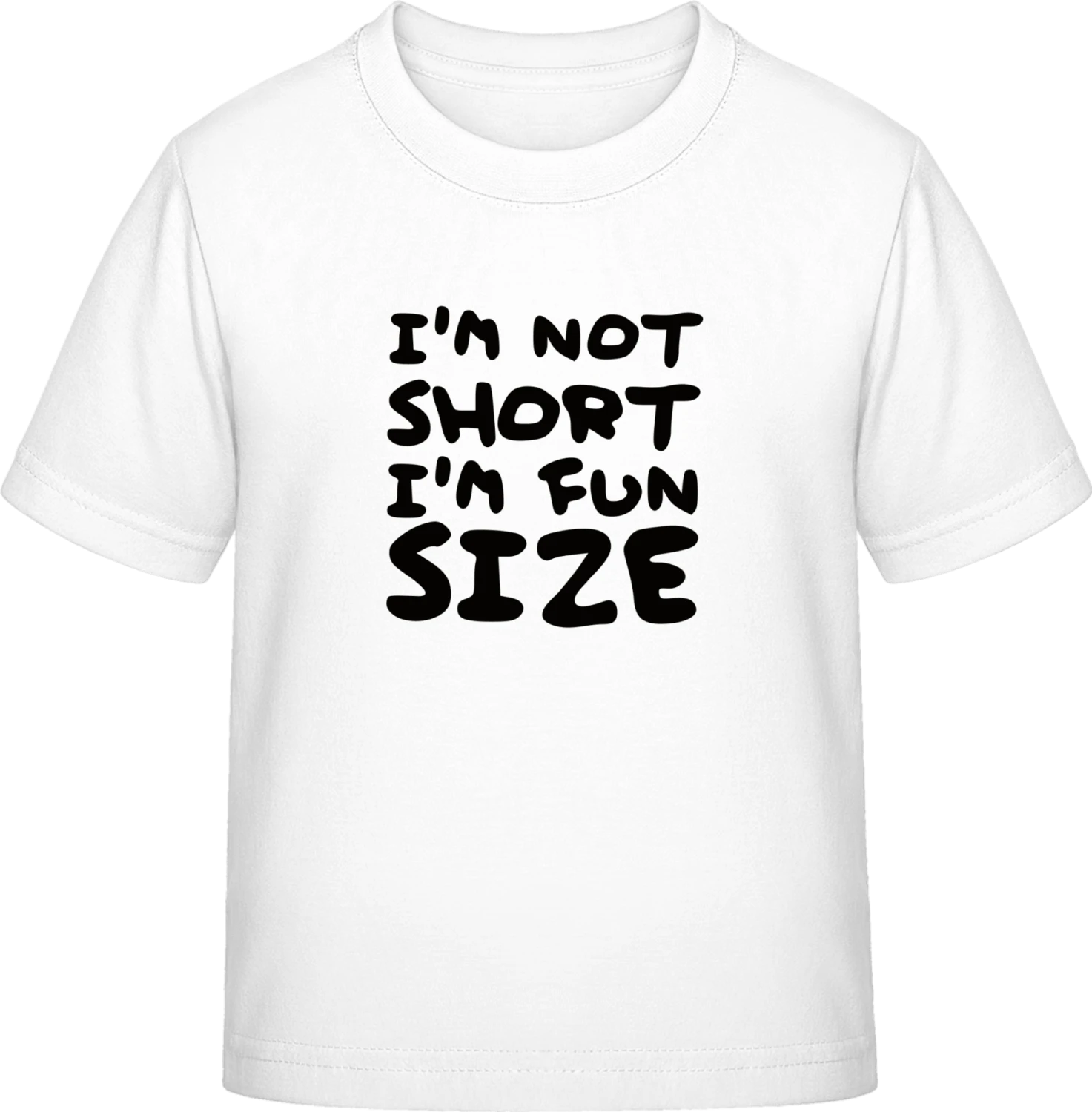 I´m Not Short I´m Fun Size - White Exact 190 Kids - Front