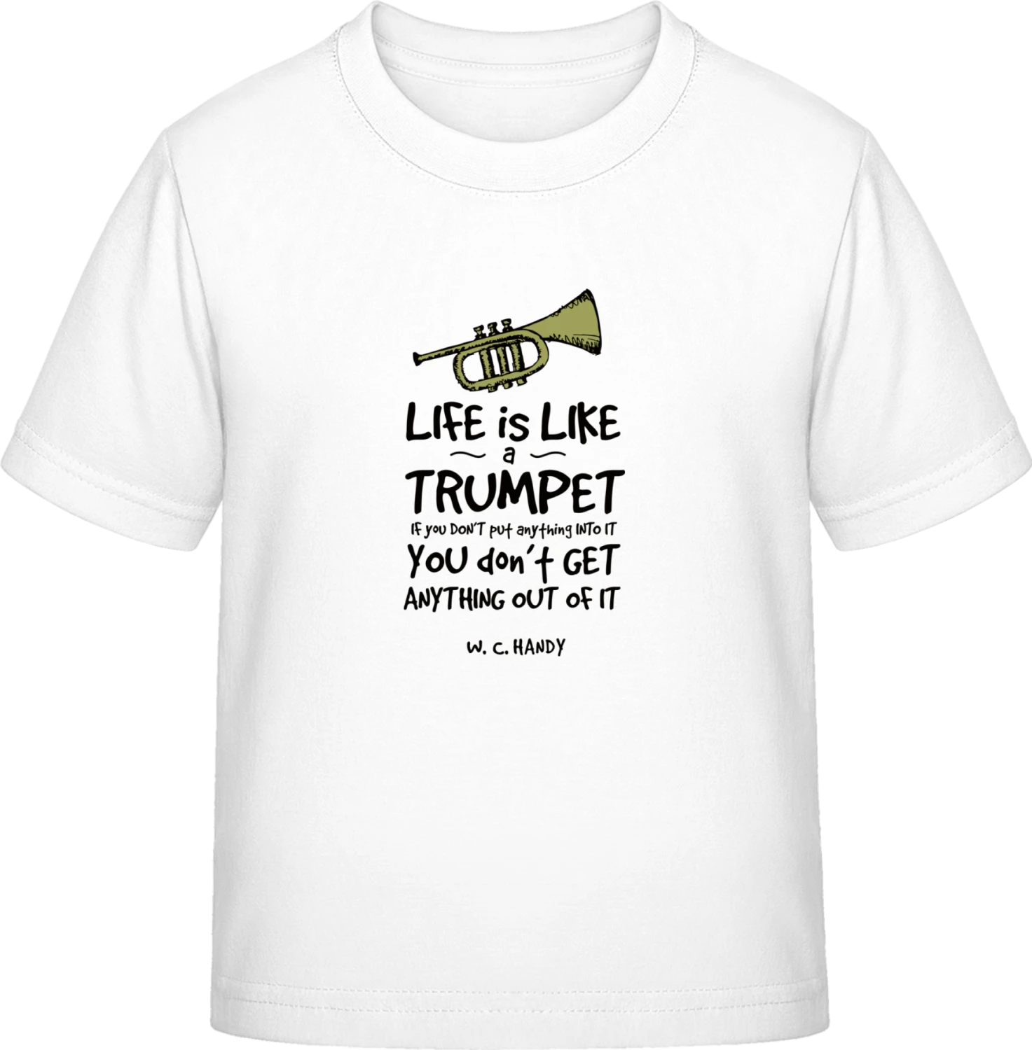 Life is Like a Trumpet - White Exact 190 Kids - Front