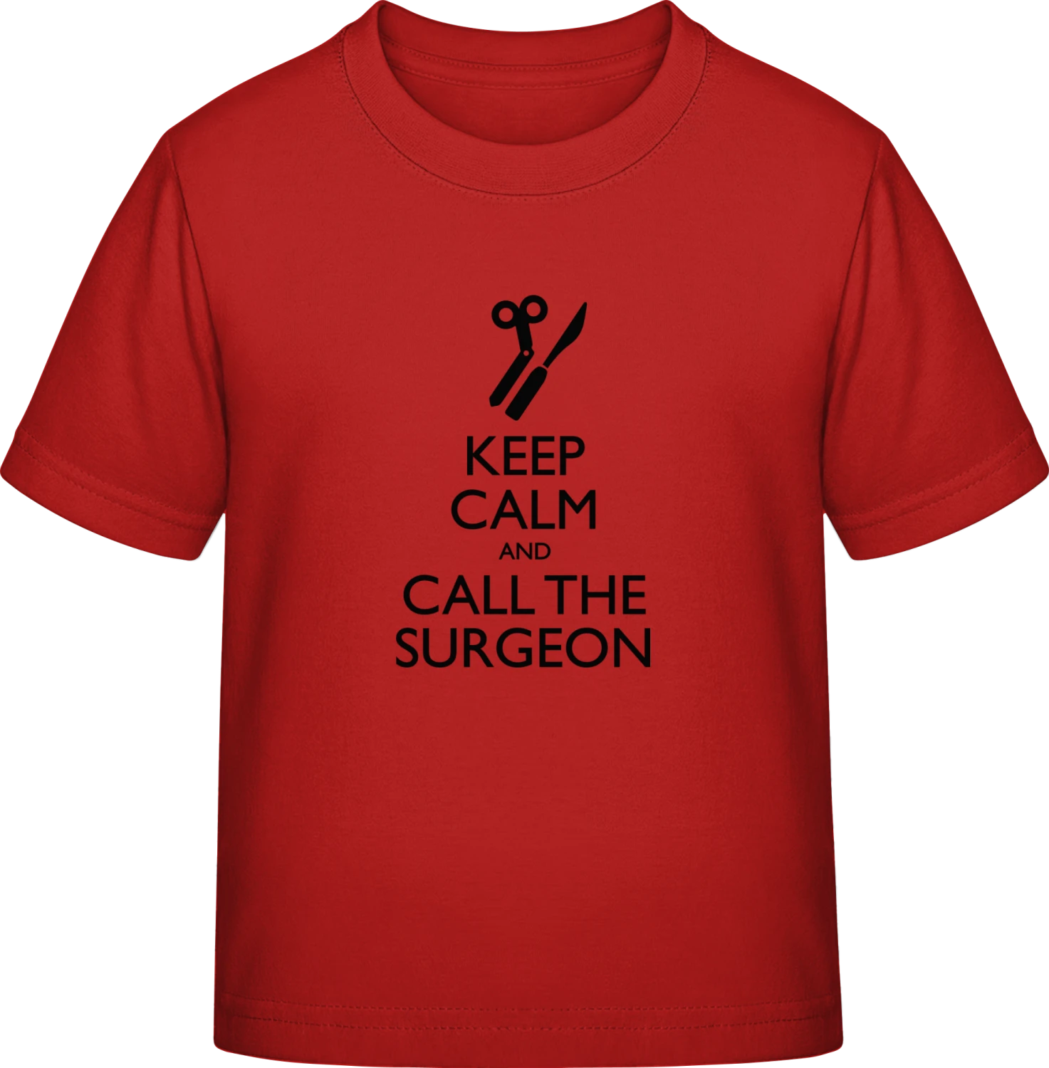 Keep Calm And Call The Surgeon - Red Exact 190 Kids - Front