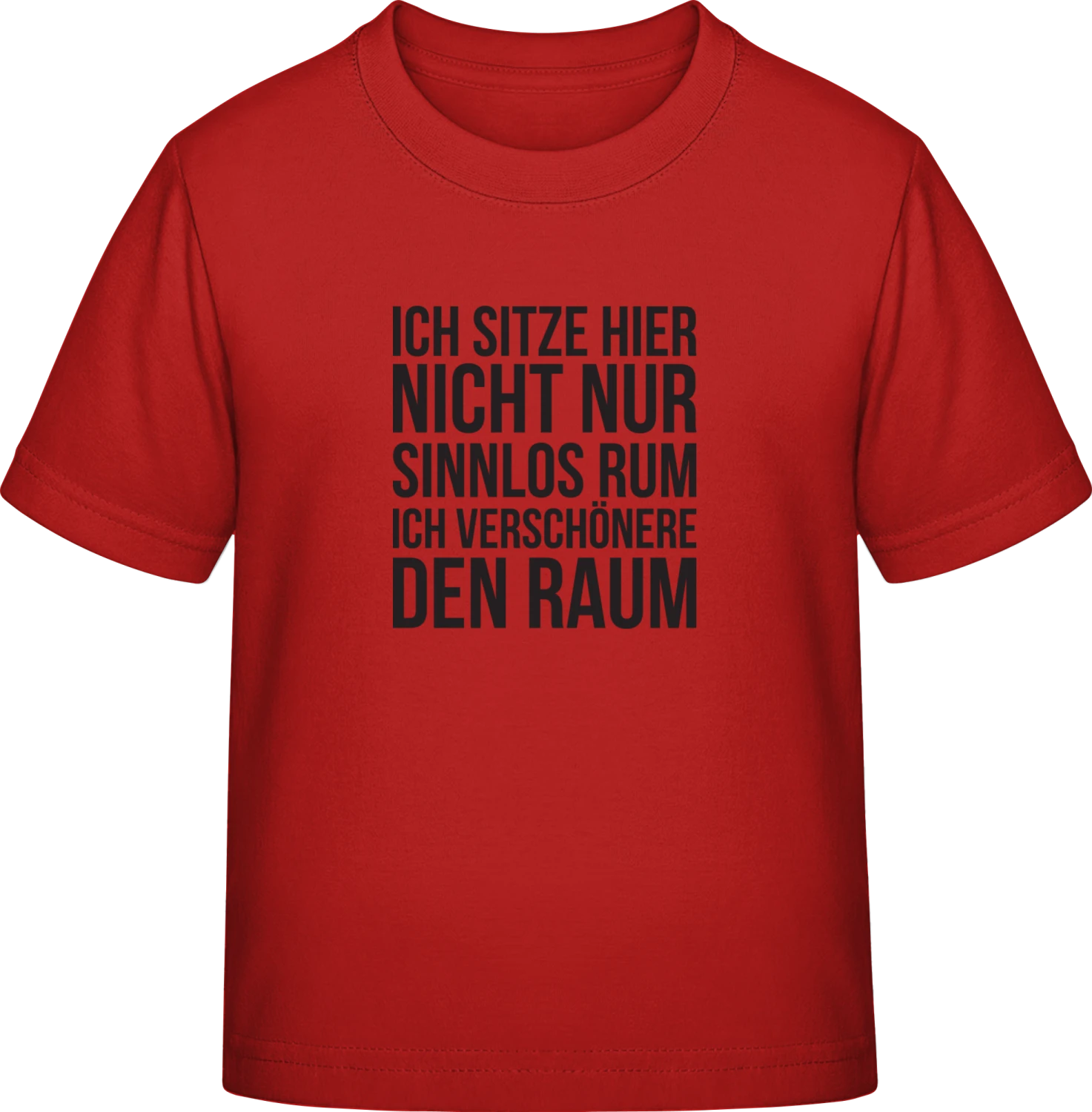 Ich sitze hier nicht nur sinnlos rum - Red Exact 190 Kids - Front