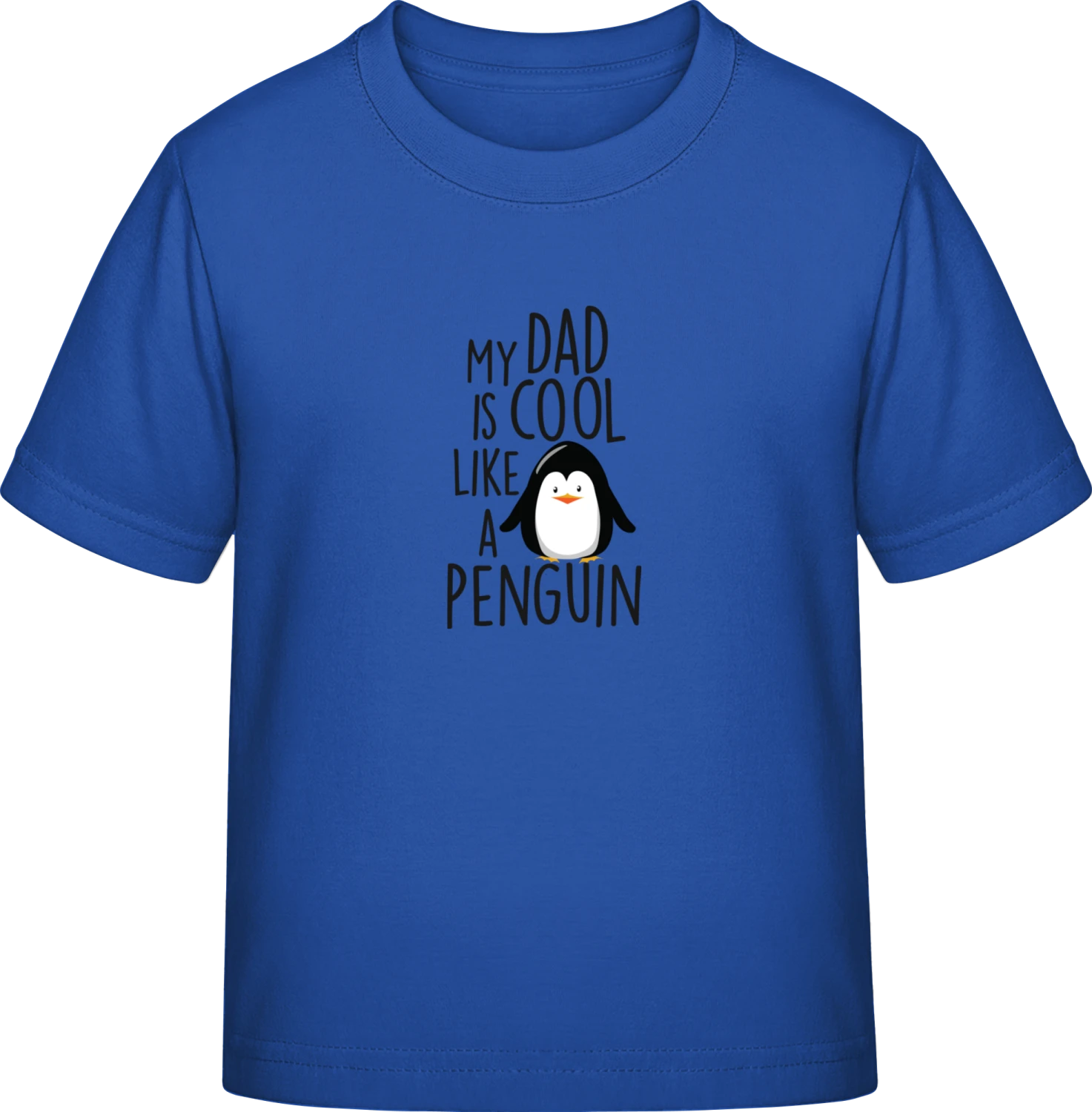 My Dad Is Cool Like A Penguin - Royal Blue Exact 190 Kids - Front