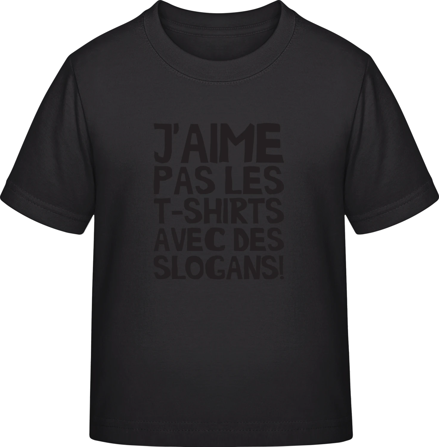 J'aime pas les t-shirts avec des slogans! - Black Exact 190 Kids - Front