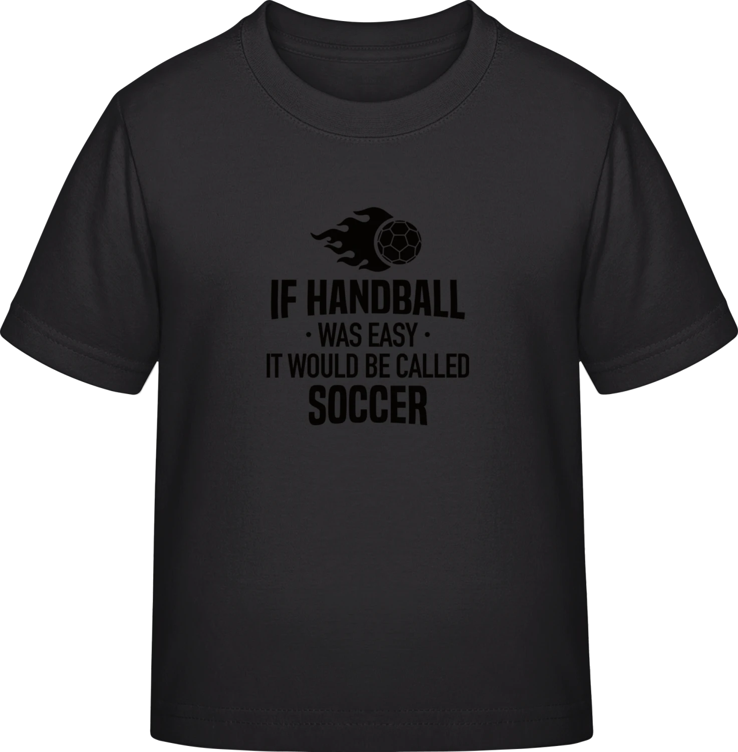 If Handball Was Easy It Would Be Called Soccer - Black Exact 190 Kids - Front