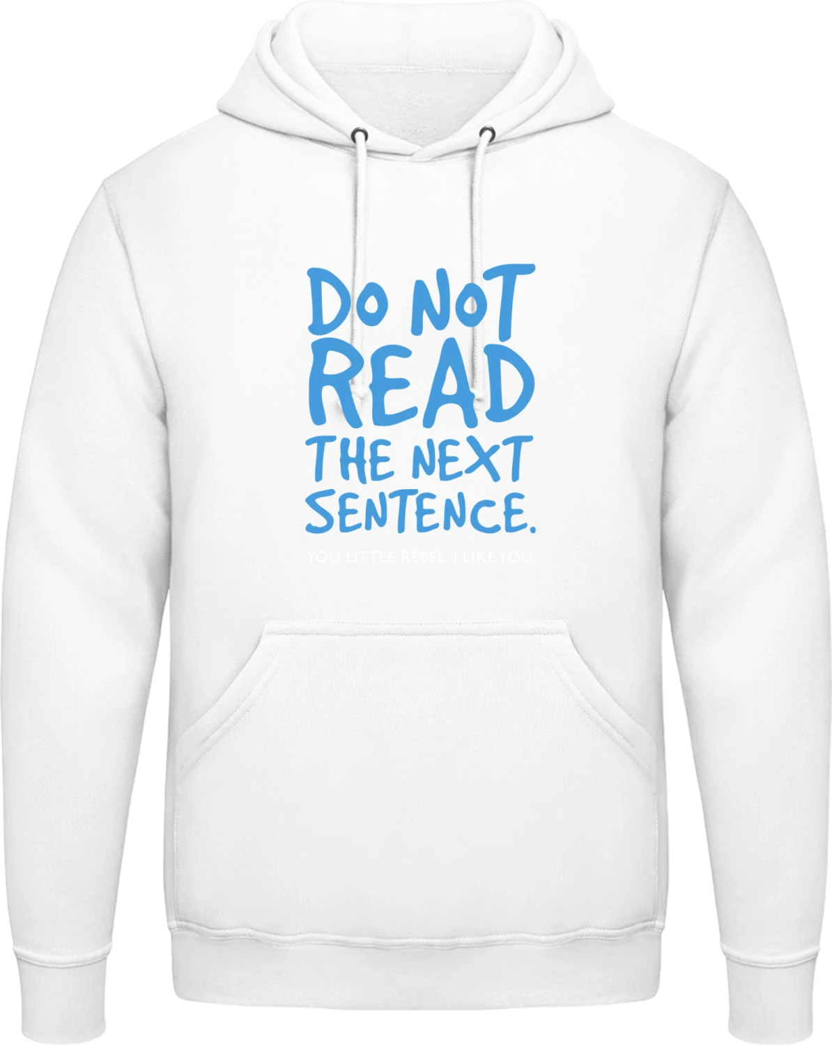 Do Not Read The Sentence You Little Rebel - Arctic white AWDis man hoodie - Front