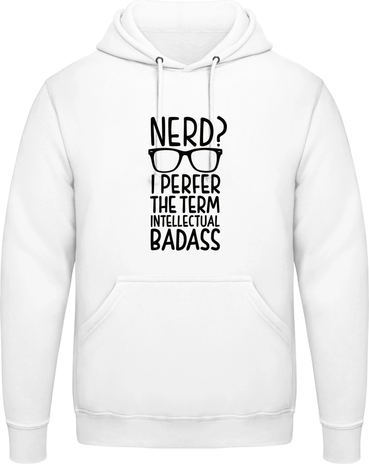 Nerd I Prefer The Term Intellectual Badass - Arctic white AWDis man hoodie - Front