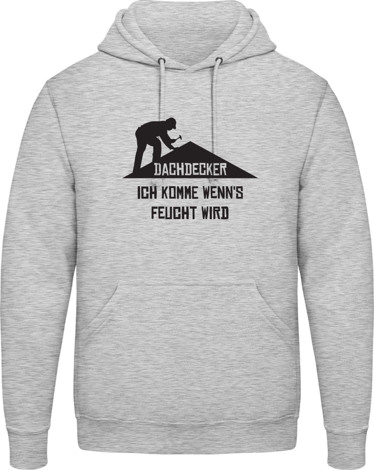 Dachdecker Ich komme wenn´s feucht wird - Front_Heather Grey