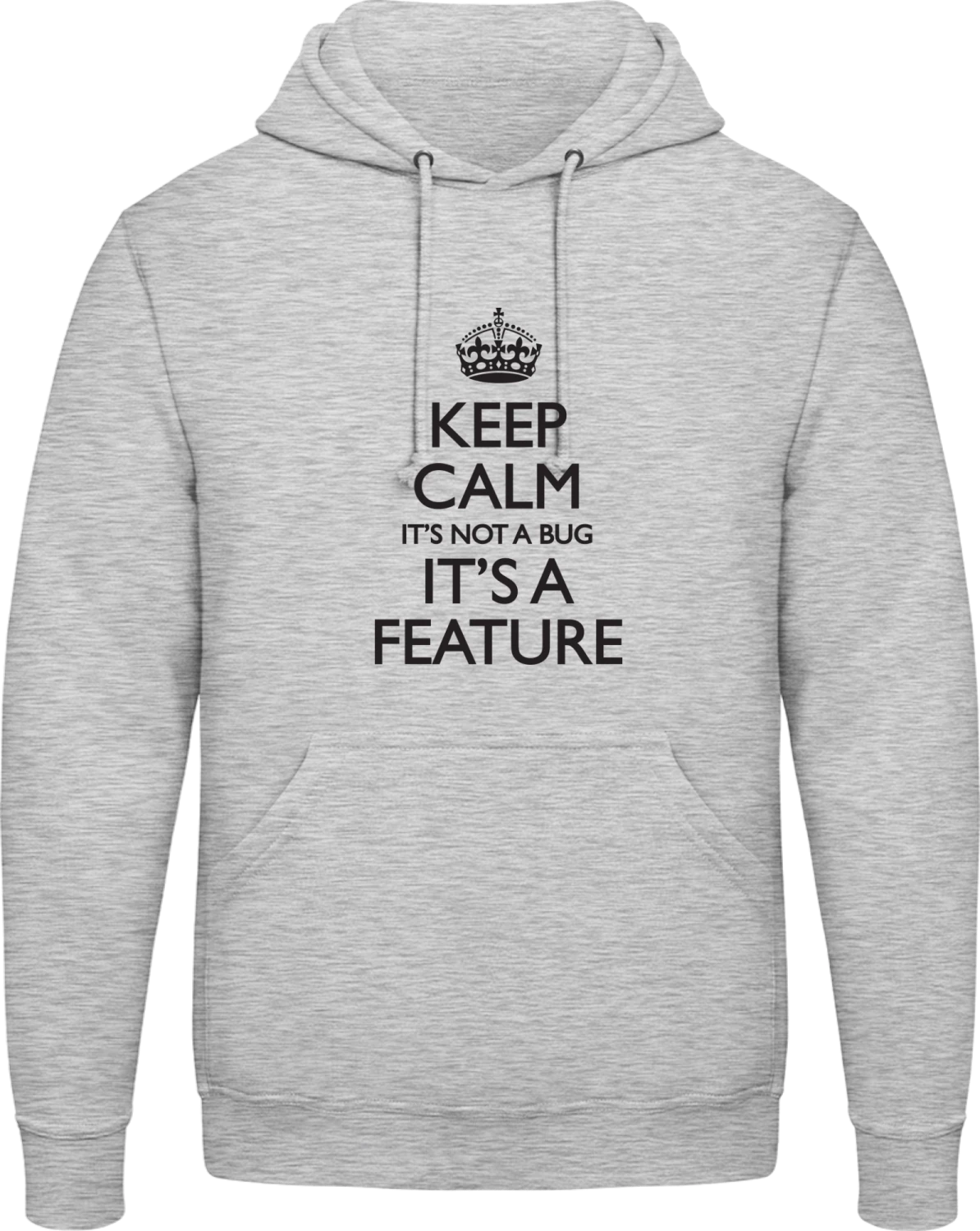 Keep Calm It's Not A Bug It's A Feature - Front_Heather Grey