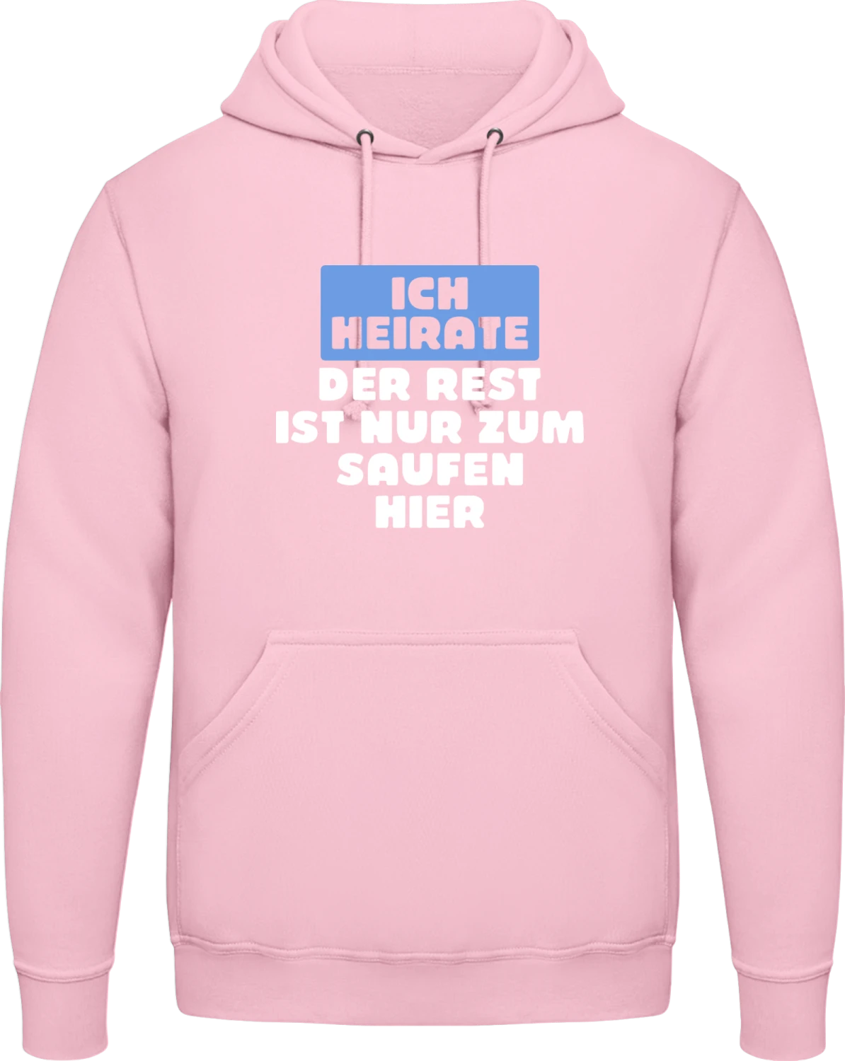 Ich heirate der Rest ist nur zum Saufen hier - Baby pink AWDis man hoodie - Front