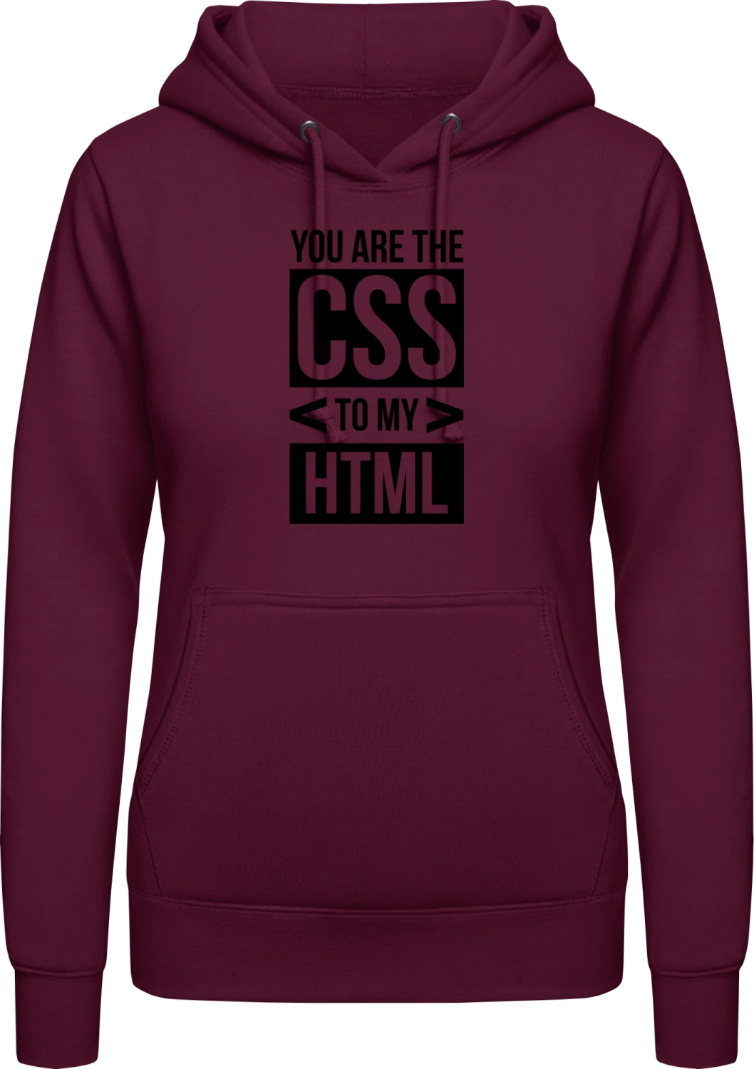 You Are The CSS To My HTML - Burgundy AWDis ladies hoodie - Front