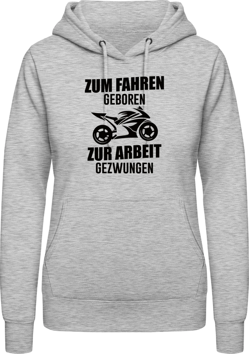 Zum Fahren geboren zur Arbeit gezwungen - Heather Grey AWDis ladies hoodie - Front