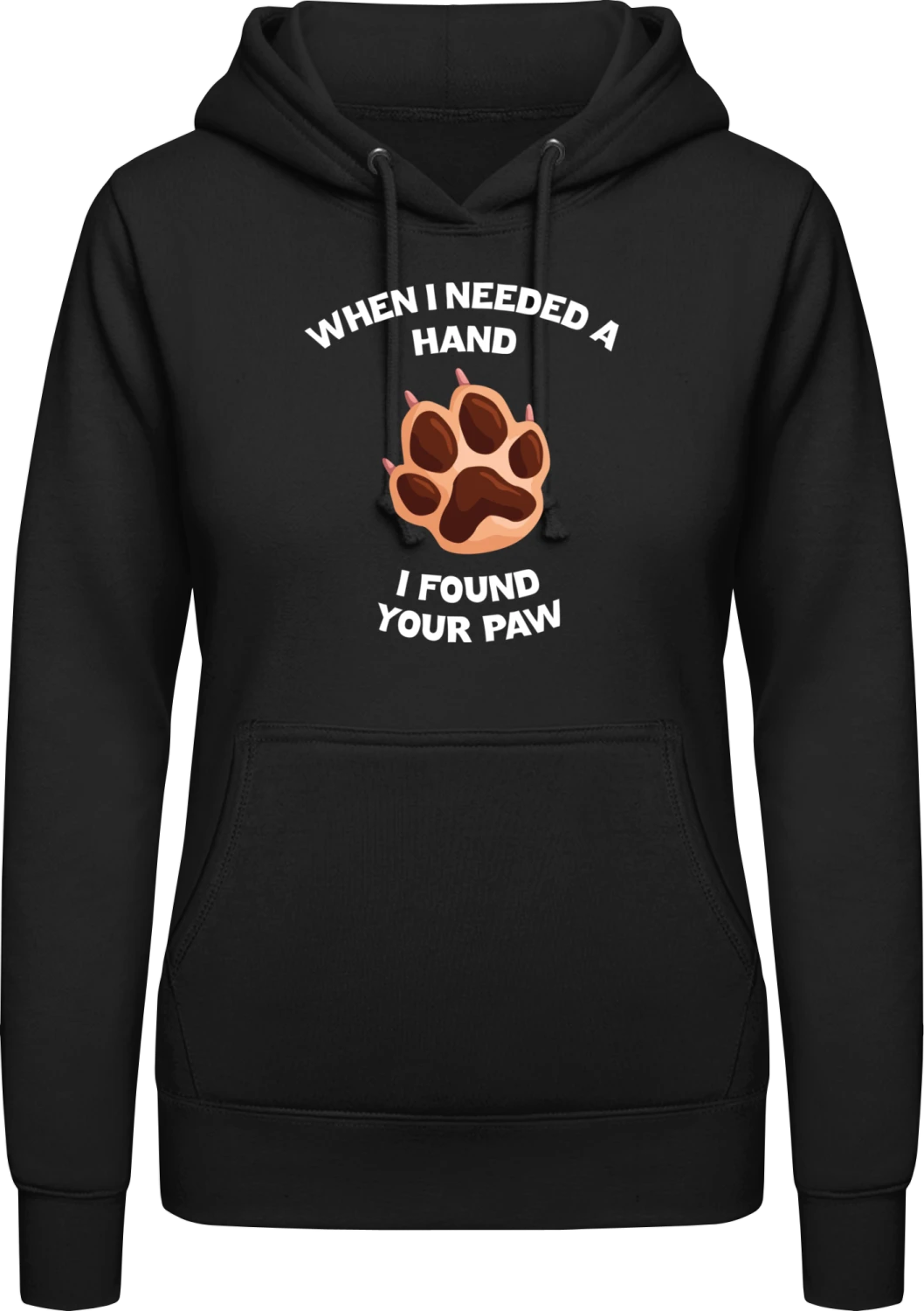 I Needed A Hand Found Your Paw - Black AWDis ladies hoodie - Front