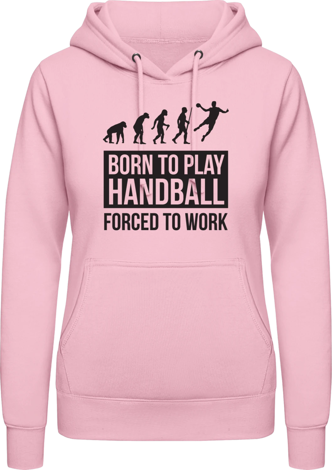 Born To Play Handball Forced To Work - Baby pink AWDis ladies hoodie - Front