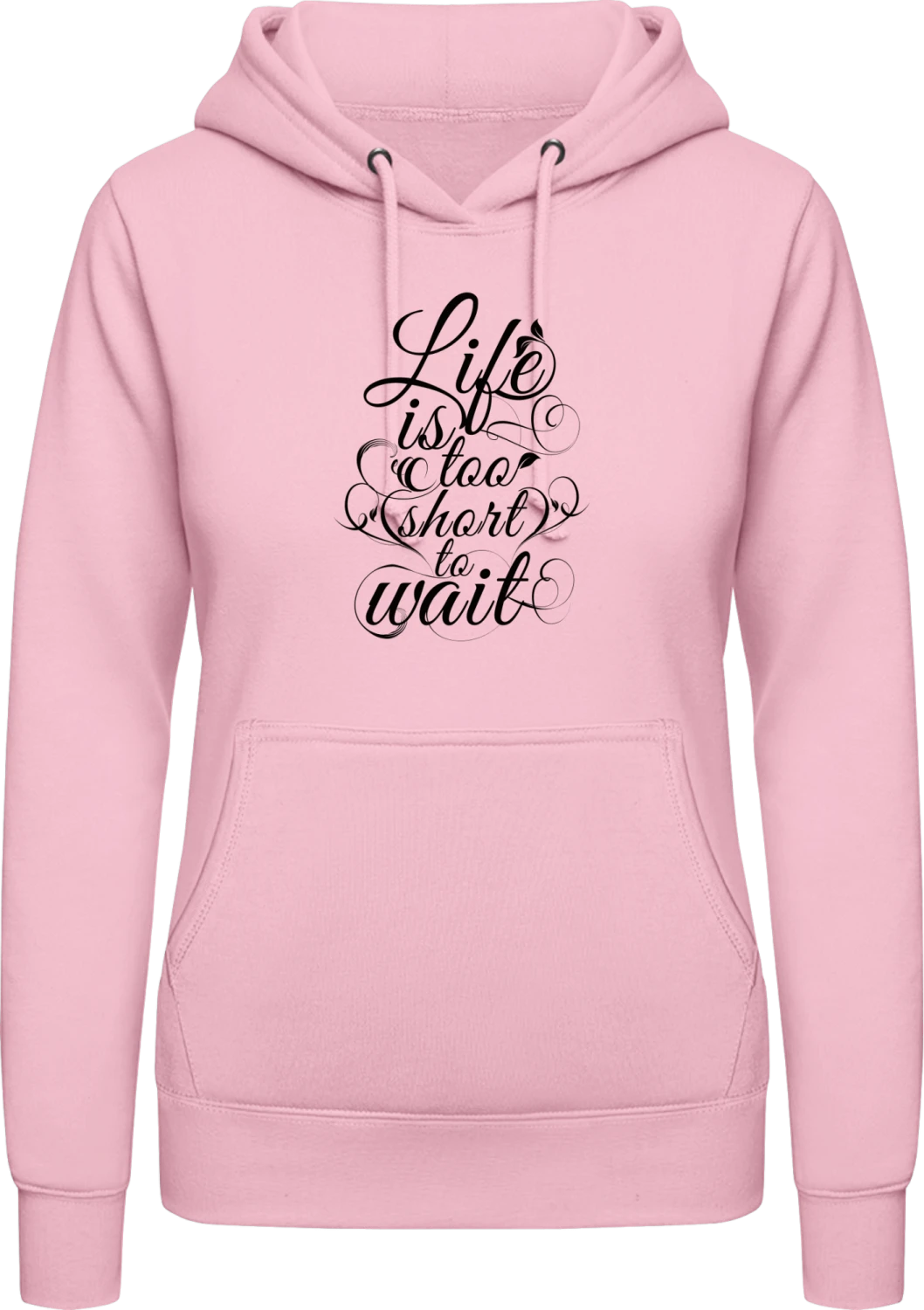 Life is too short to wait - Baby pink AWDis ladies hoodie - Front