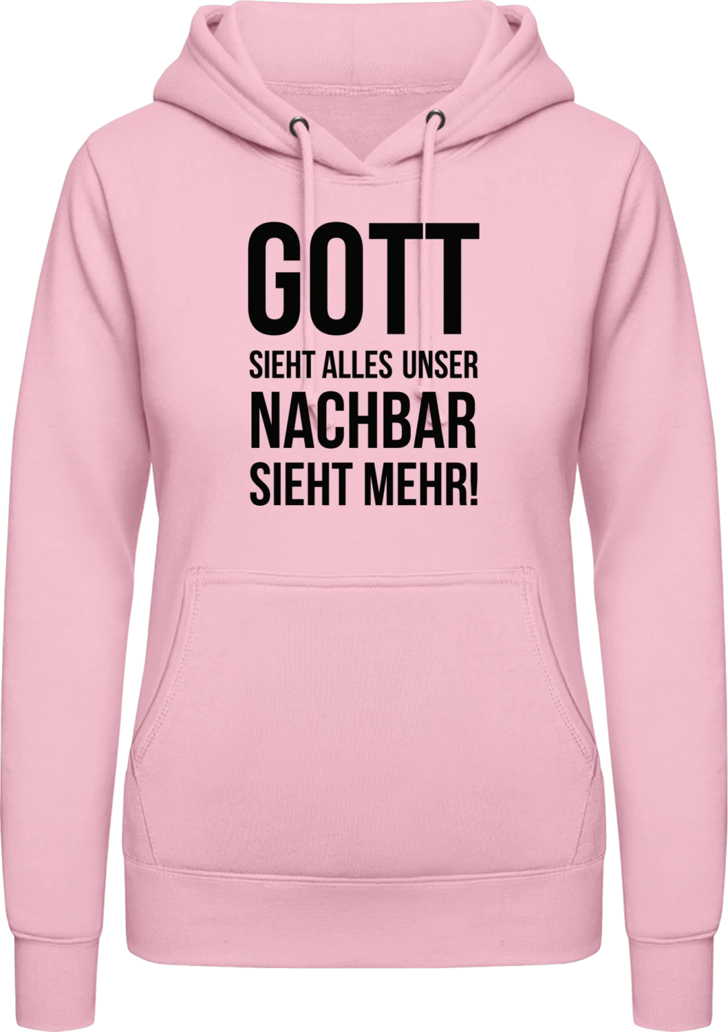 Gott sieht alles unser Nachbar sieht mehr - Baby pink AWDis ladies hoodie - Front