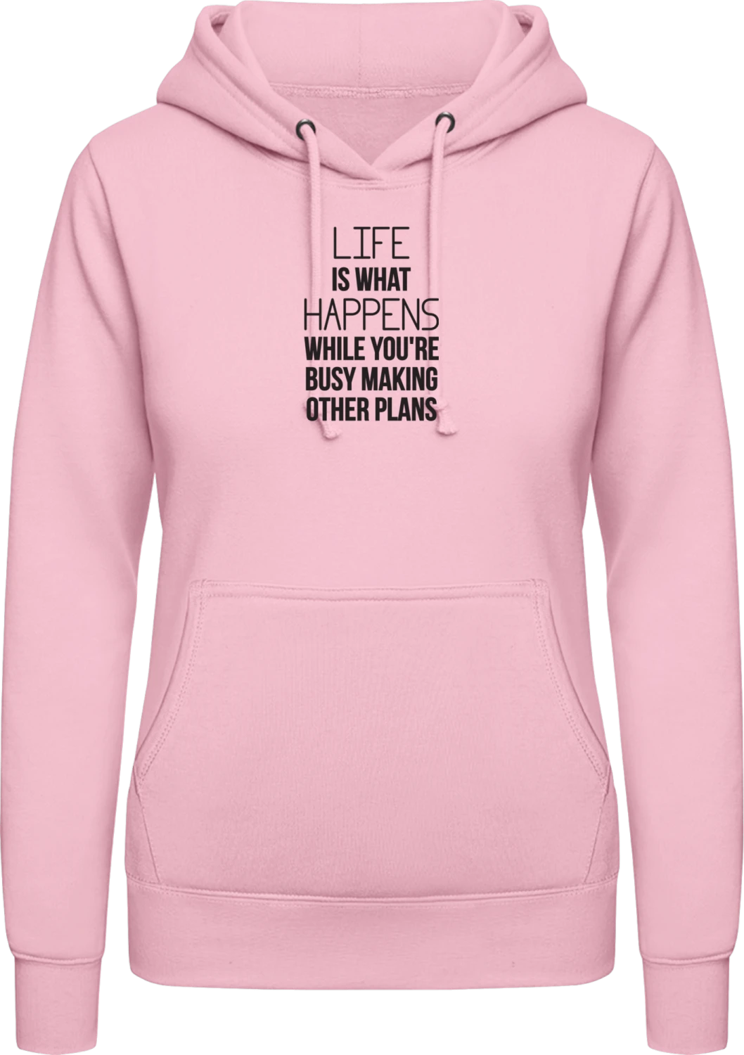 Life Is What Happens While You're Busy Making Other Plans - Baby pink AWDis ladies hoodie - Front