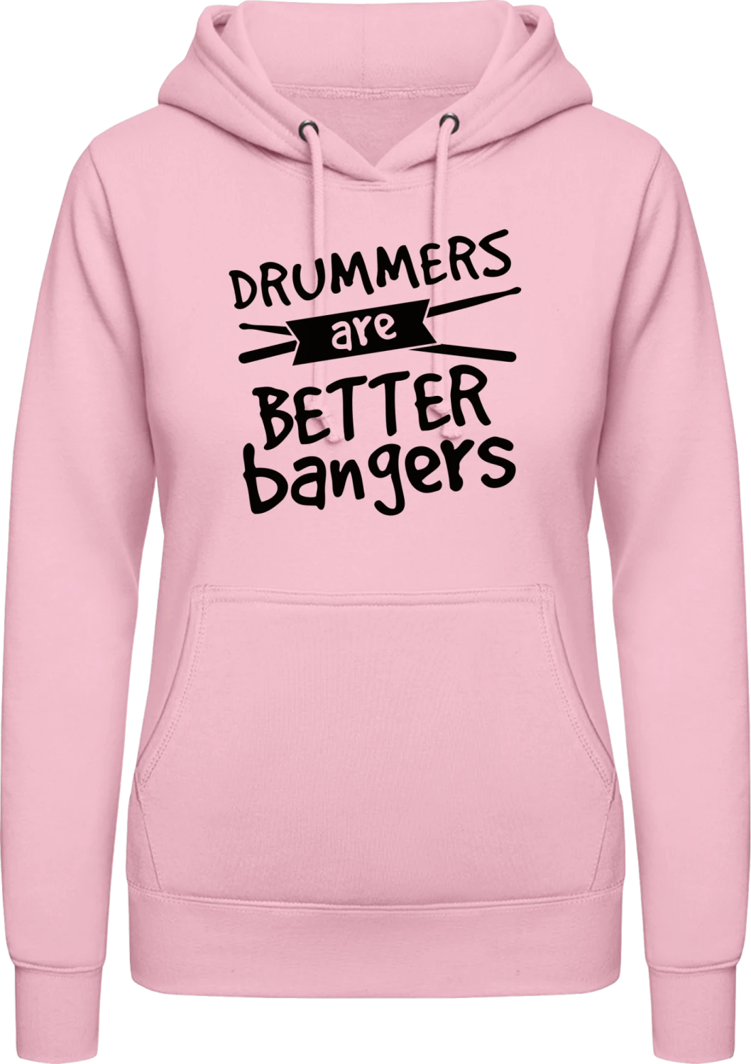 Drummers Are Better Bangers - Baby pink AWDis ladies hoodie - Front