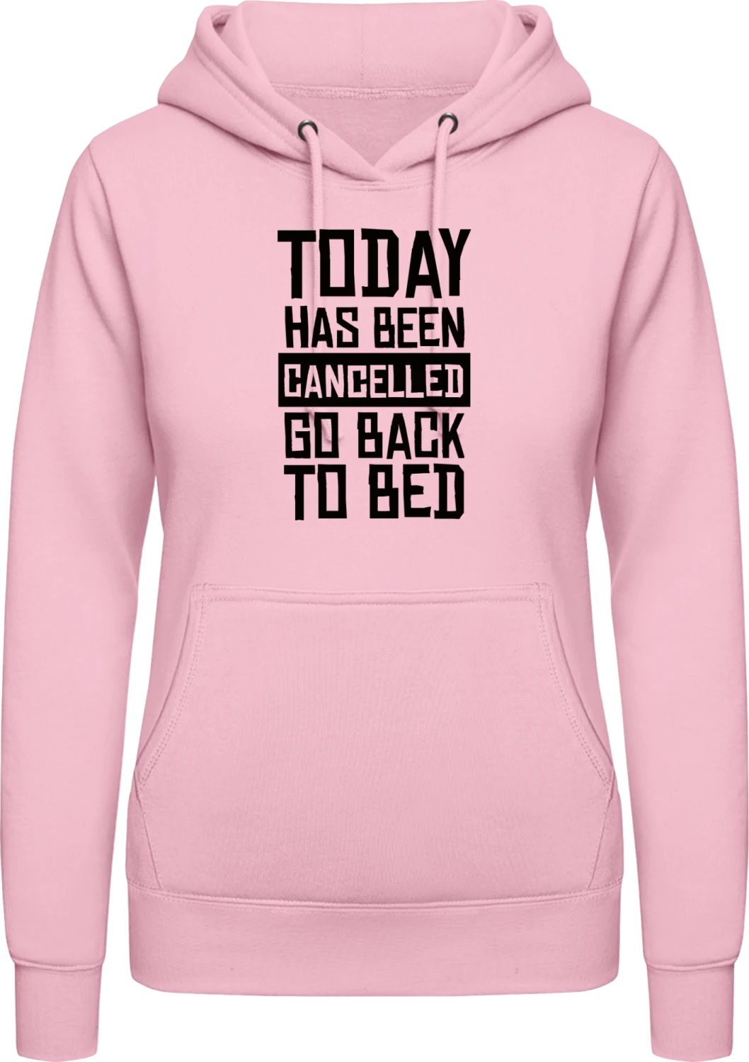 Today Has Been Cancelled Go Back To Bed - Baby pink AWDis ladies hoodie - Front