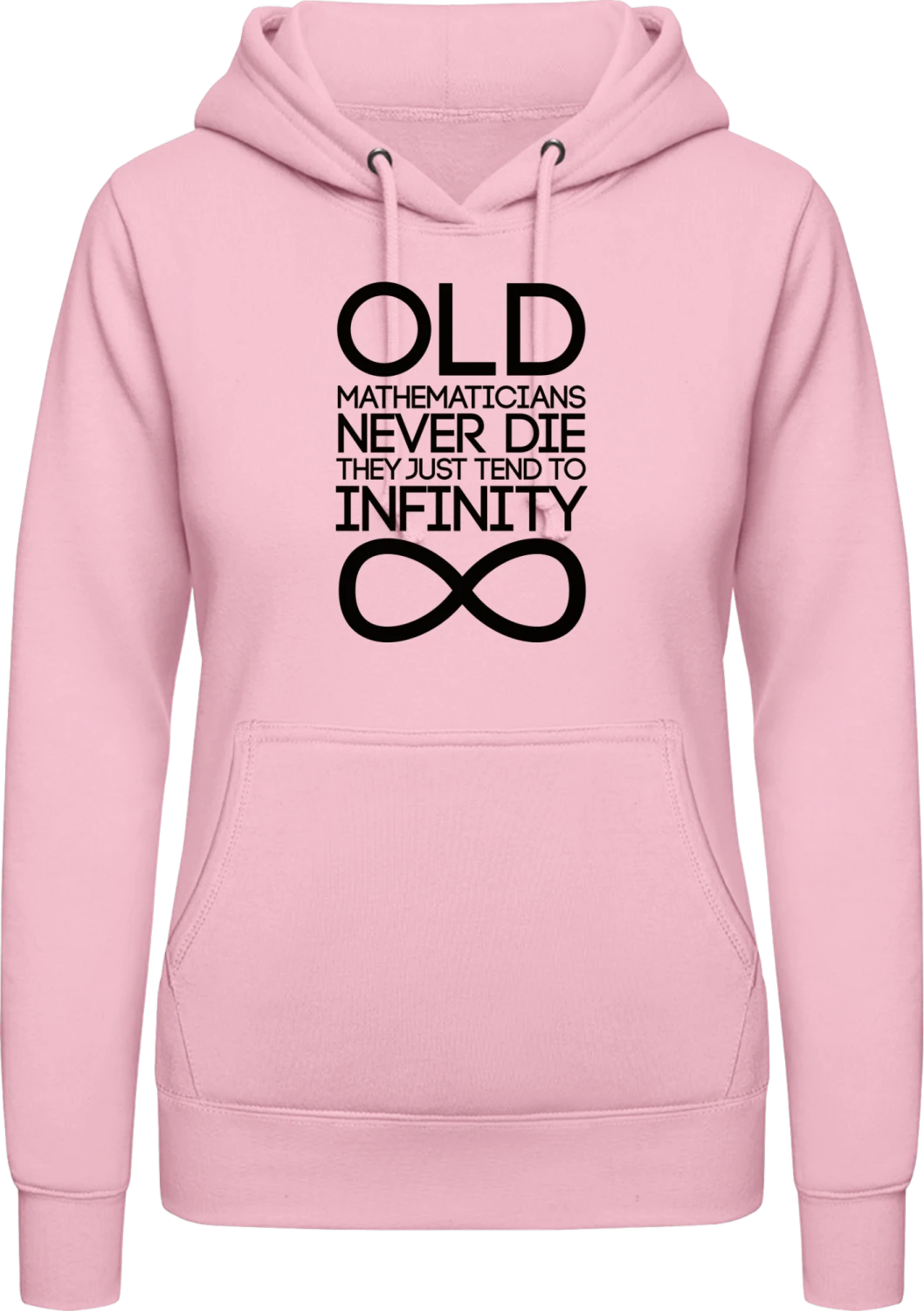 Mathematicians Never Die They Tend To Infinity - Baby pink AWDis ladies hoodie - Front