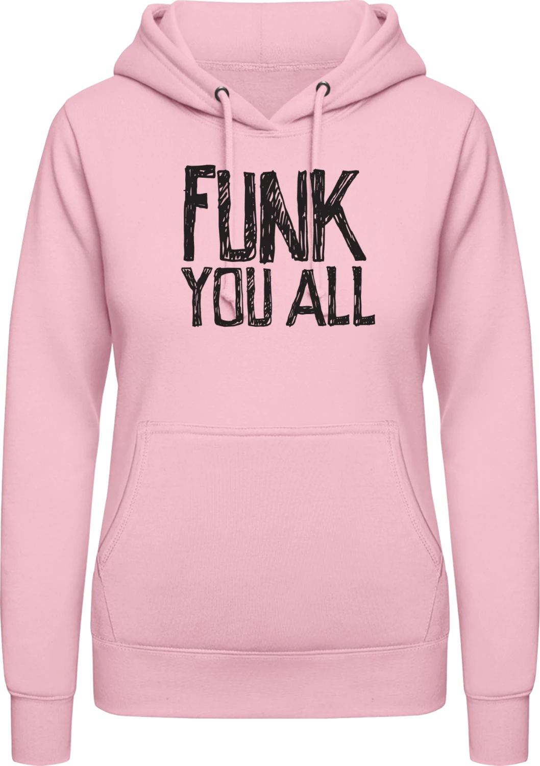 Funk You All - Baby pink AWDis ladies hoodie - Front